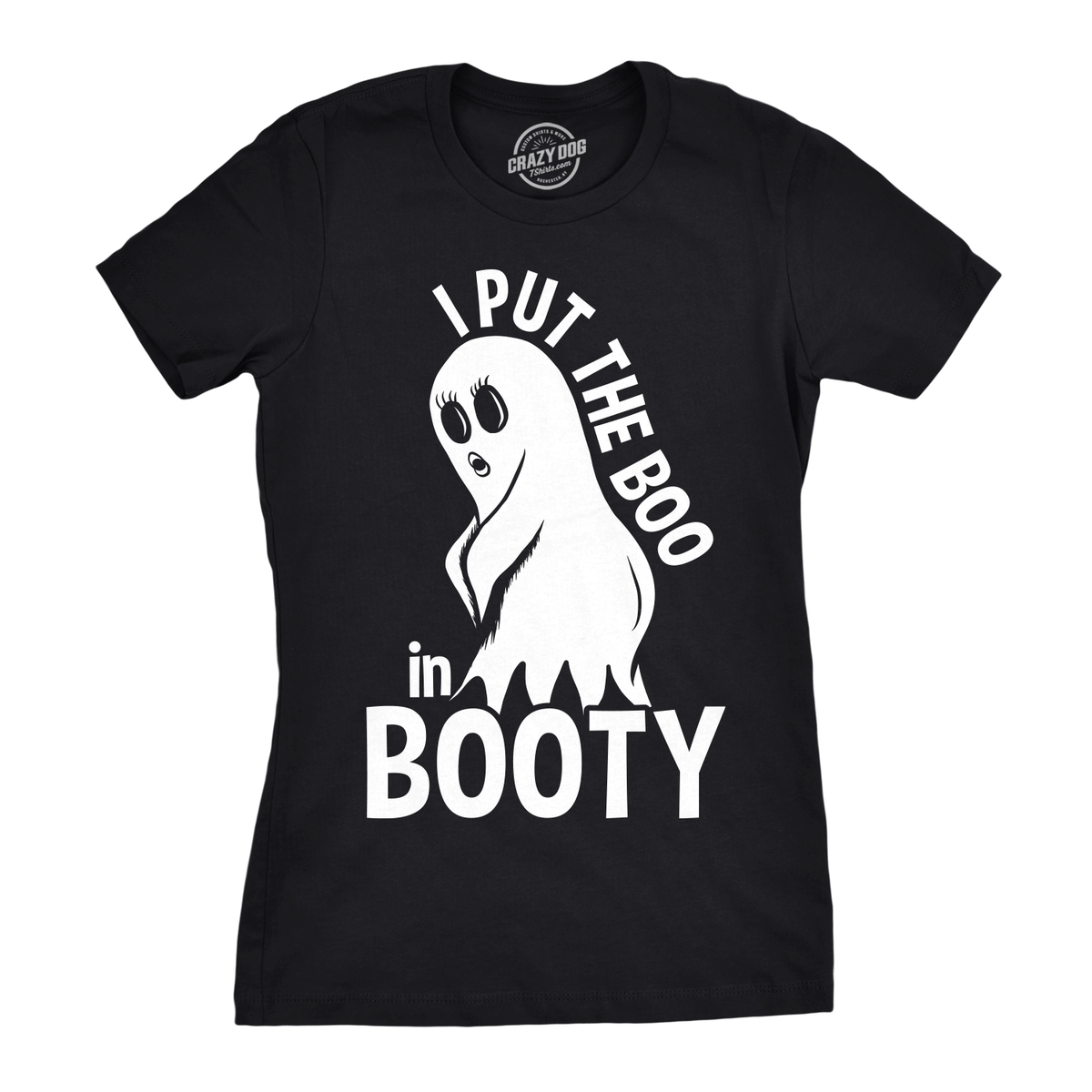 I Put The Boo In Booty Women&#39;s Tshirt - Crazy Dog T-Shirts