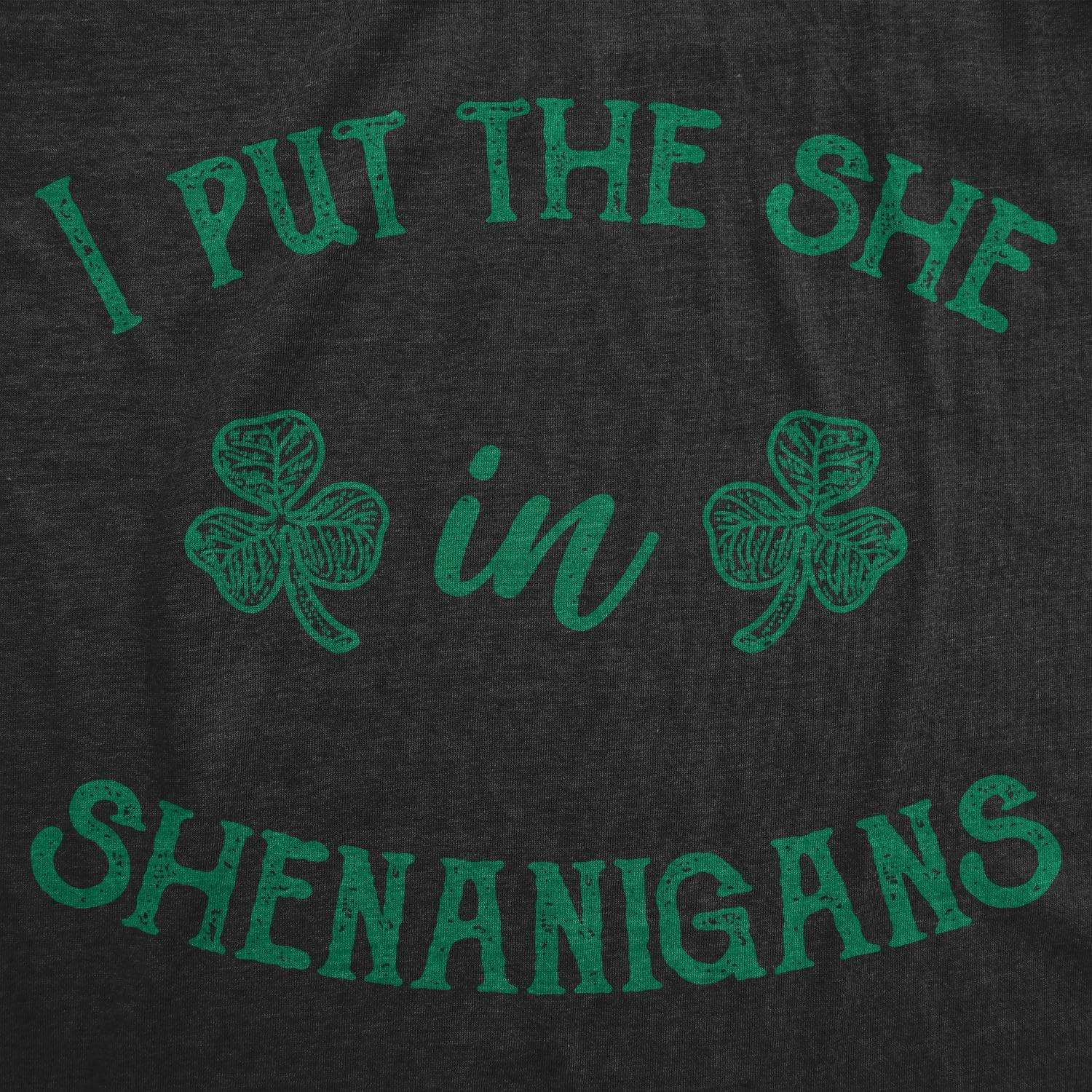 I Put The She In Shenanigans Women's Tshirt  -  Crazy Dog T-Shirts