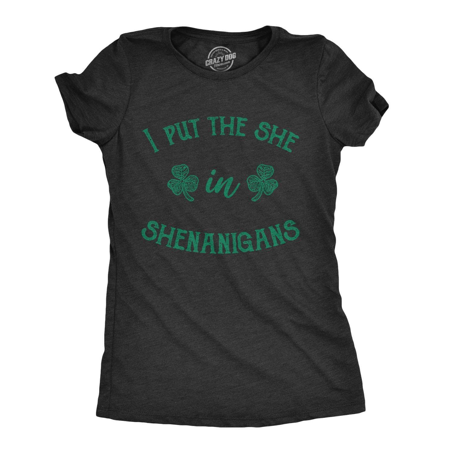 I Put The She In Shenanigans Women's Tshirt  -  Crazy Dog T-Shirts