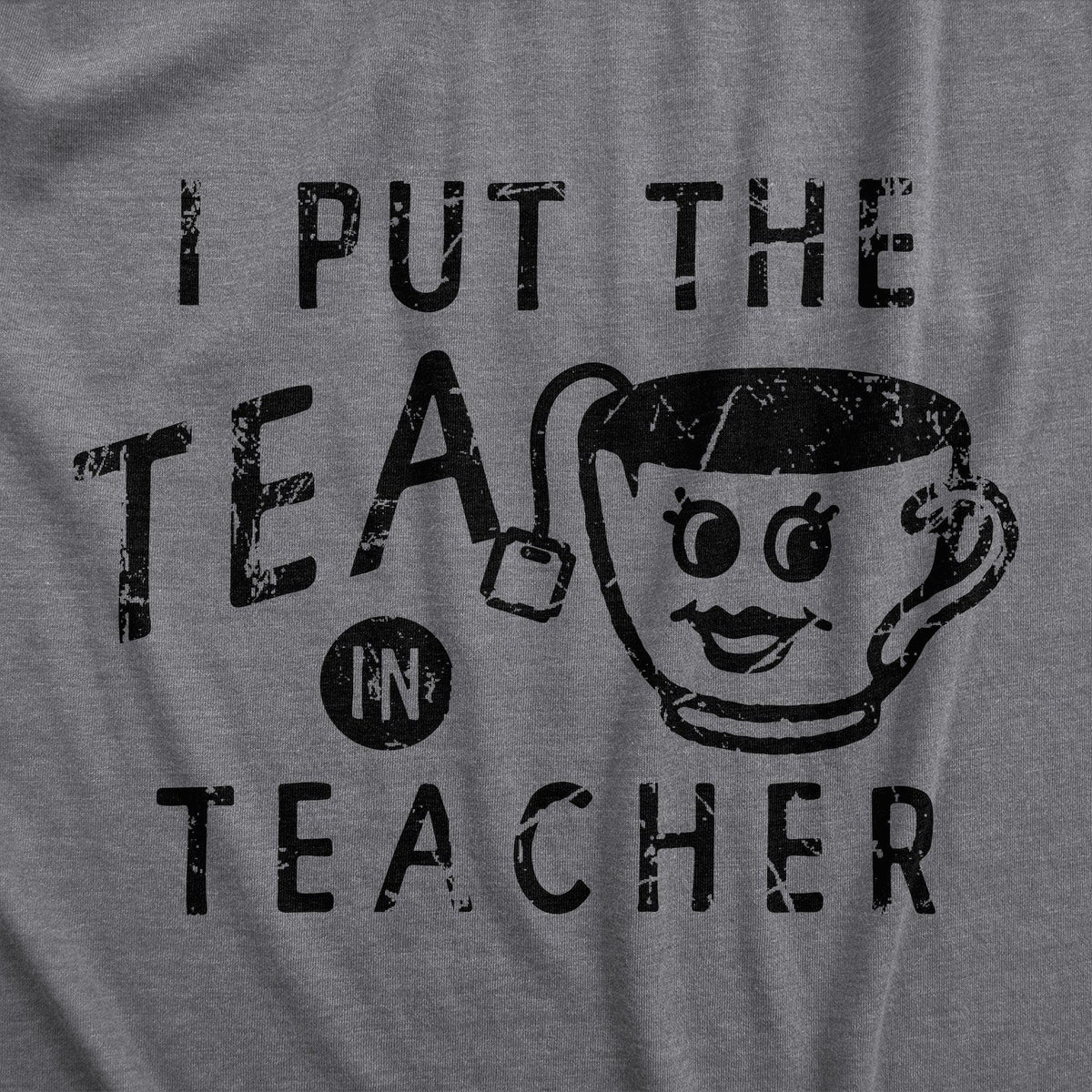 I Put The Tea In Teacher Women&#39;s Tshirt  -  Crazy Dog T-Shirts