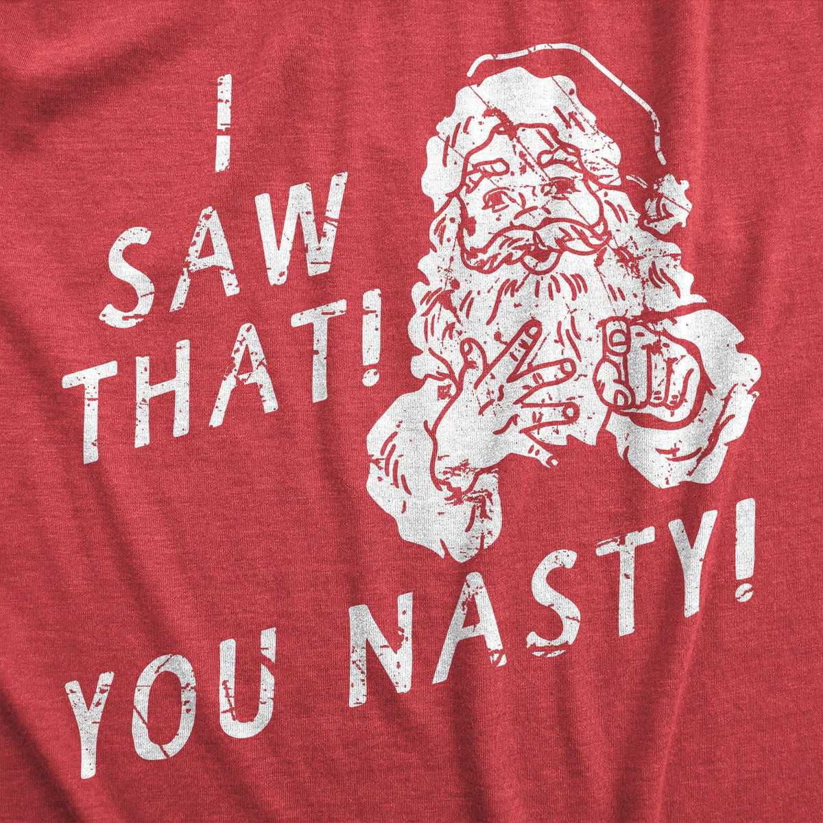 I Saw That You Nasty Women&#39;s Tshirt  -  Crazy Dog T-Shirts