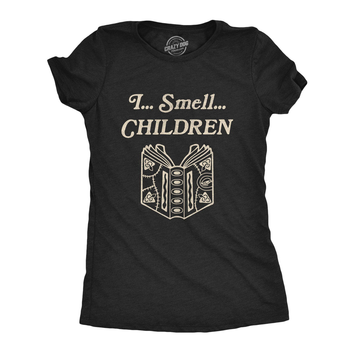 I Smell Children Women&#39;s Tshirt - Crazy Dog T-Shirts