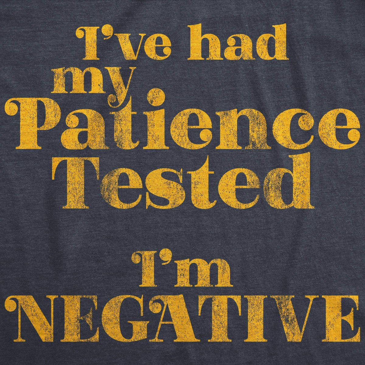 I&#39;ve Had My Patience Tested I&#39;m Negative Women&#39;s Tshirt - Crazy Dog T-Shirts