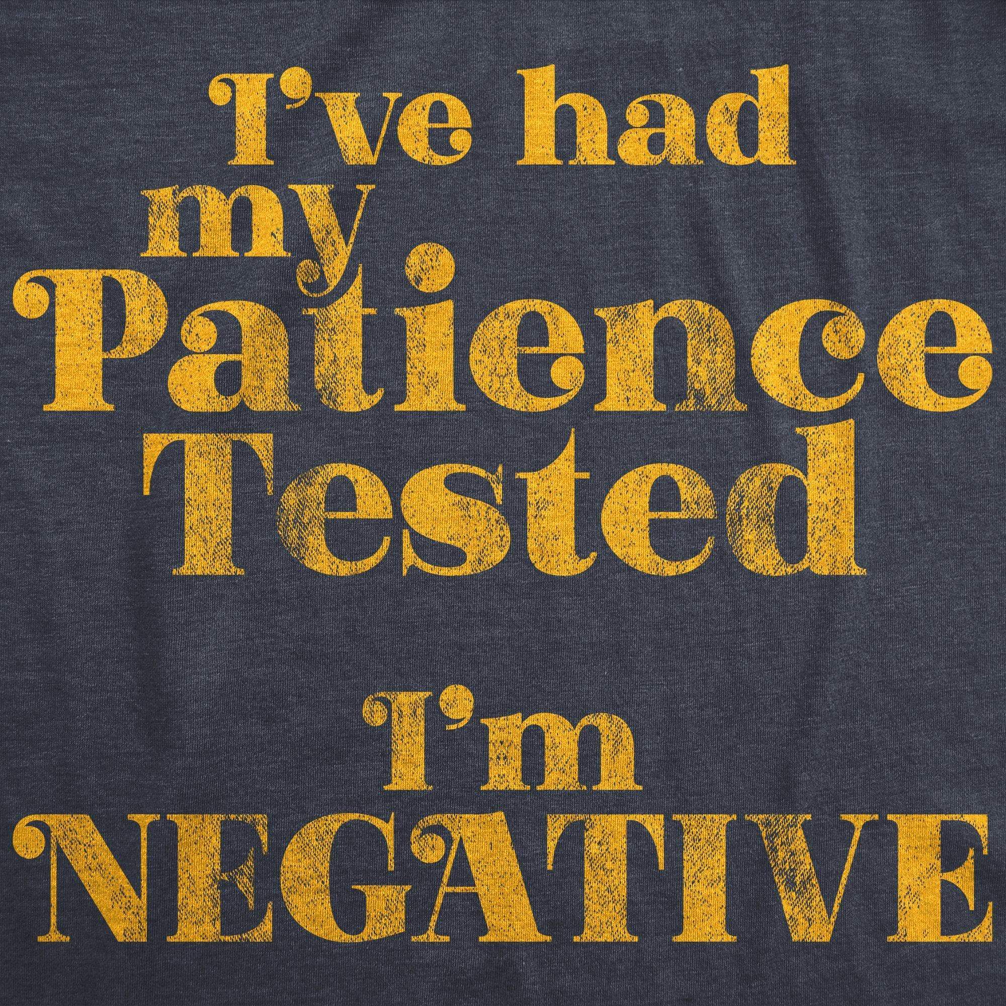 I've Had My Patience Tested I'm Negative Women's Tshirt - Crazy Dog T-Shirts
