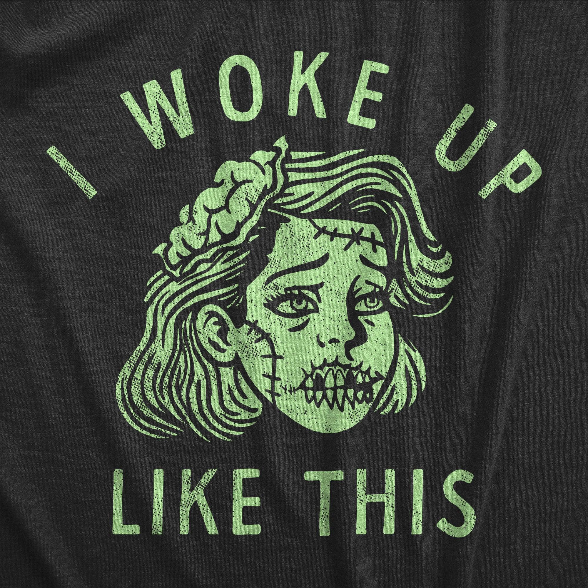 I Woke Up Like This Zombie Women's Tshirt  -  Crazy Dog T-Shirts