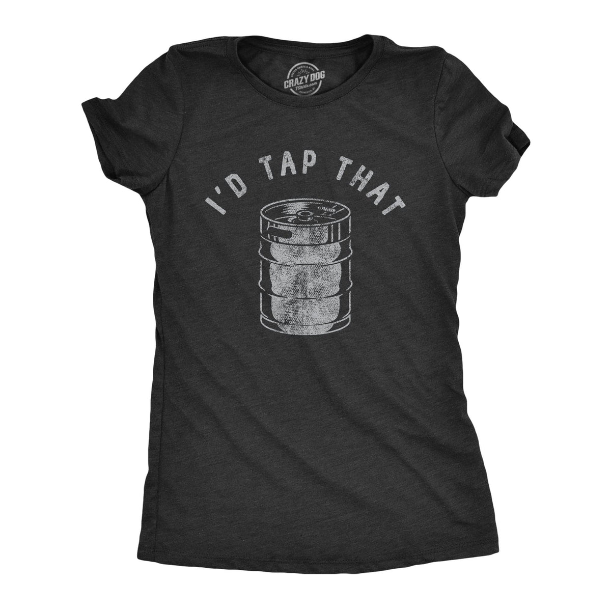 Id Tap That Women&#39;s Tshirt  -  Crazy Dog T-Shirts