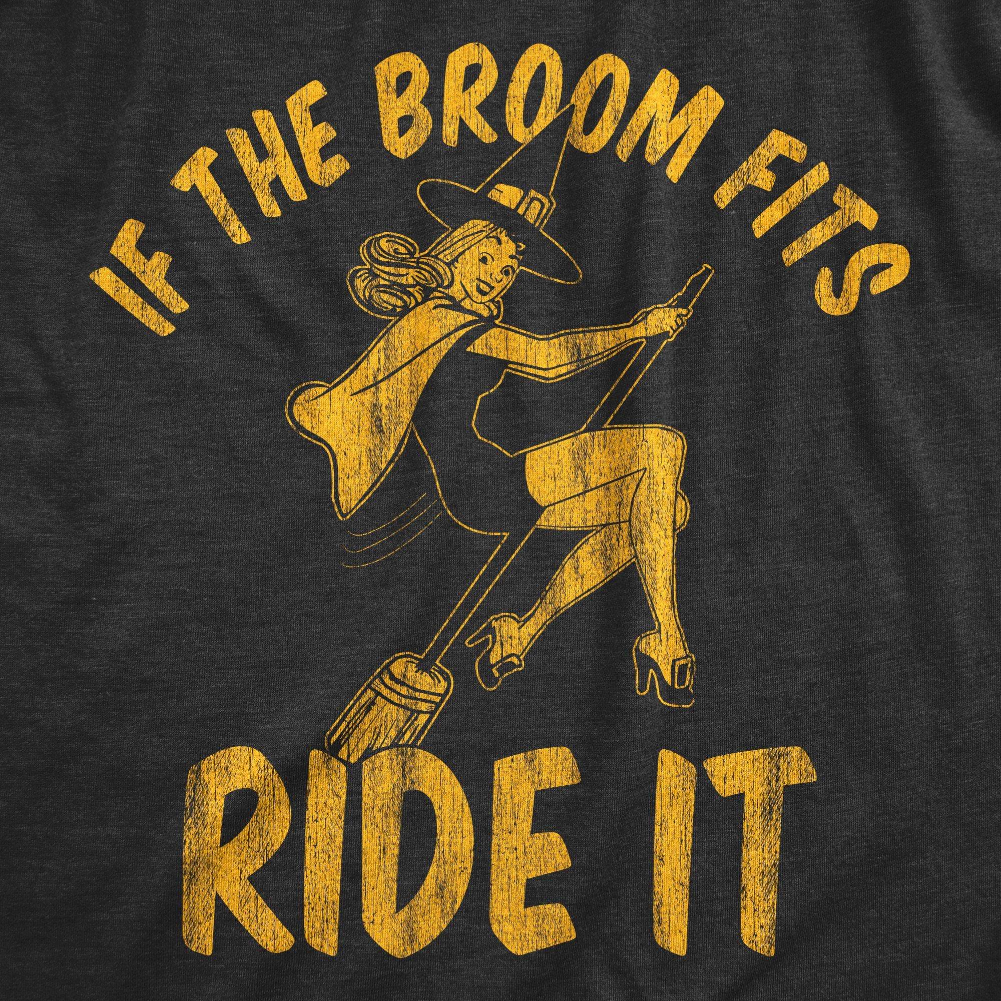 If The Broom Fits Ride It Women's Tshirt - Crazy Dog T-Shirts