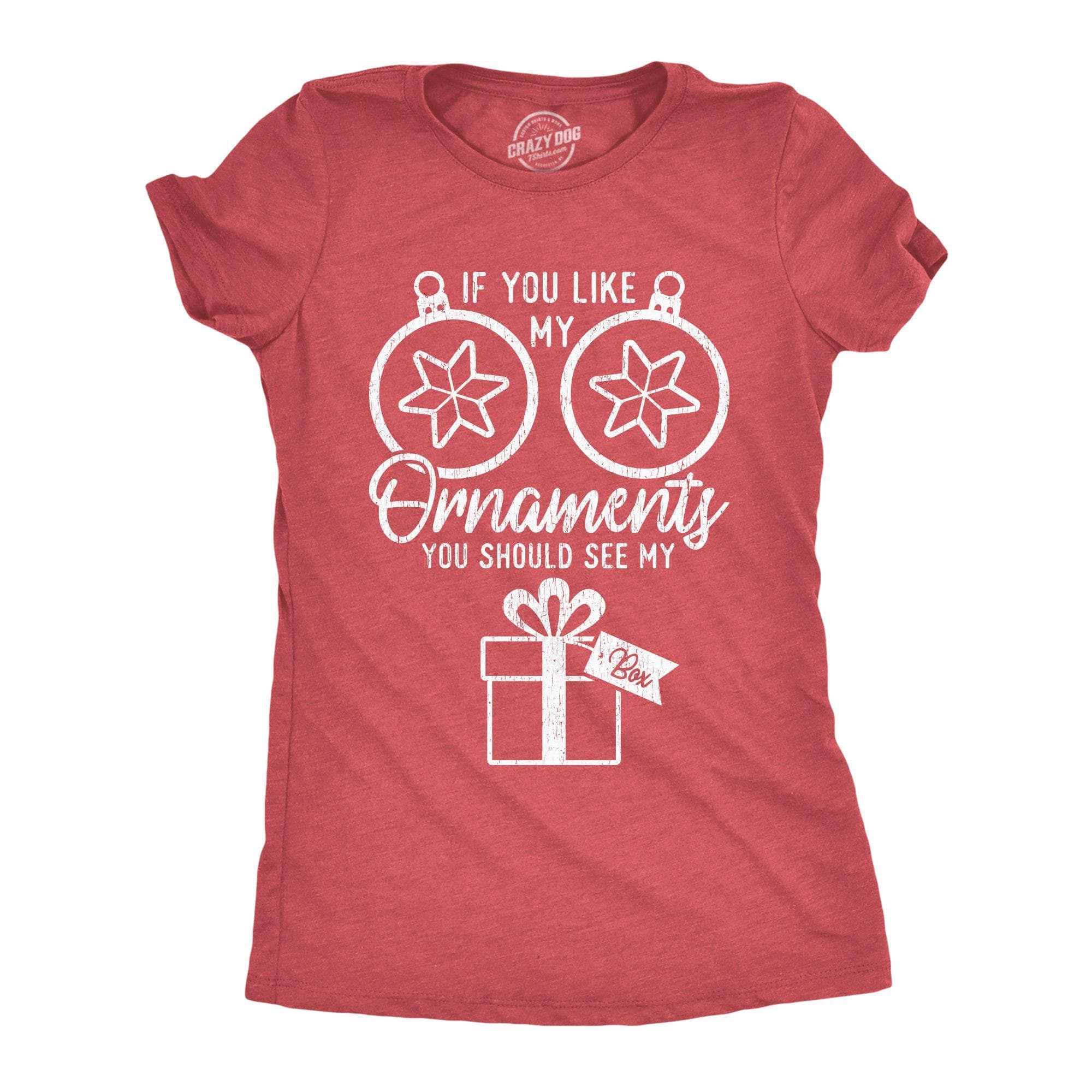 If You Like Ornaments You Should See My Box Women's Tshirt - Crazy Dog T-Shirts