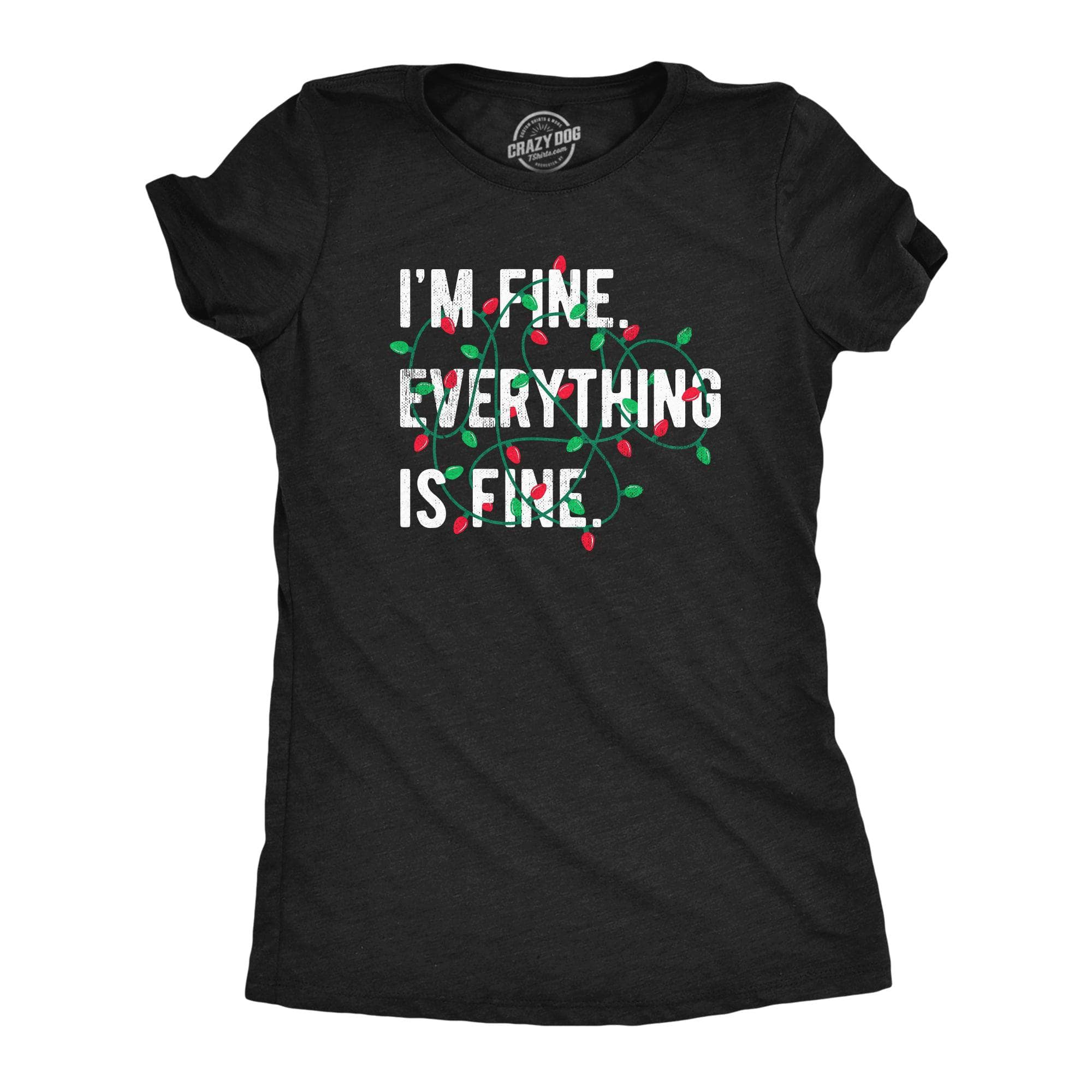 Im Fine Everything Is Fine Women's Tshirt  -  Crazy Dog T-Shirts