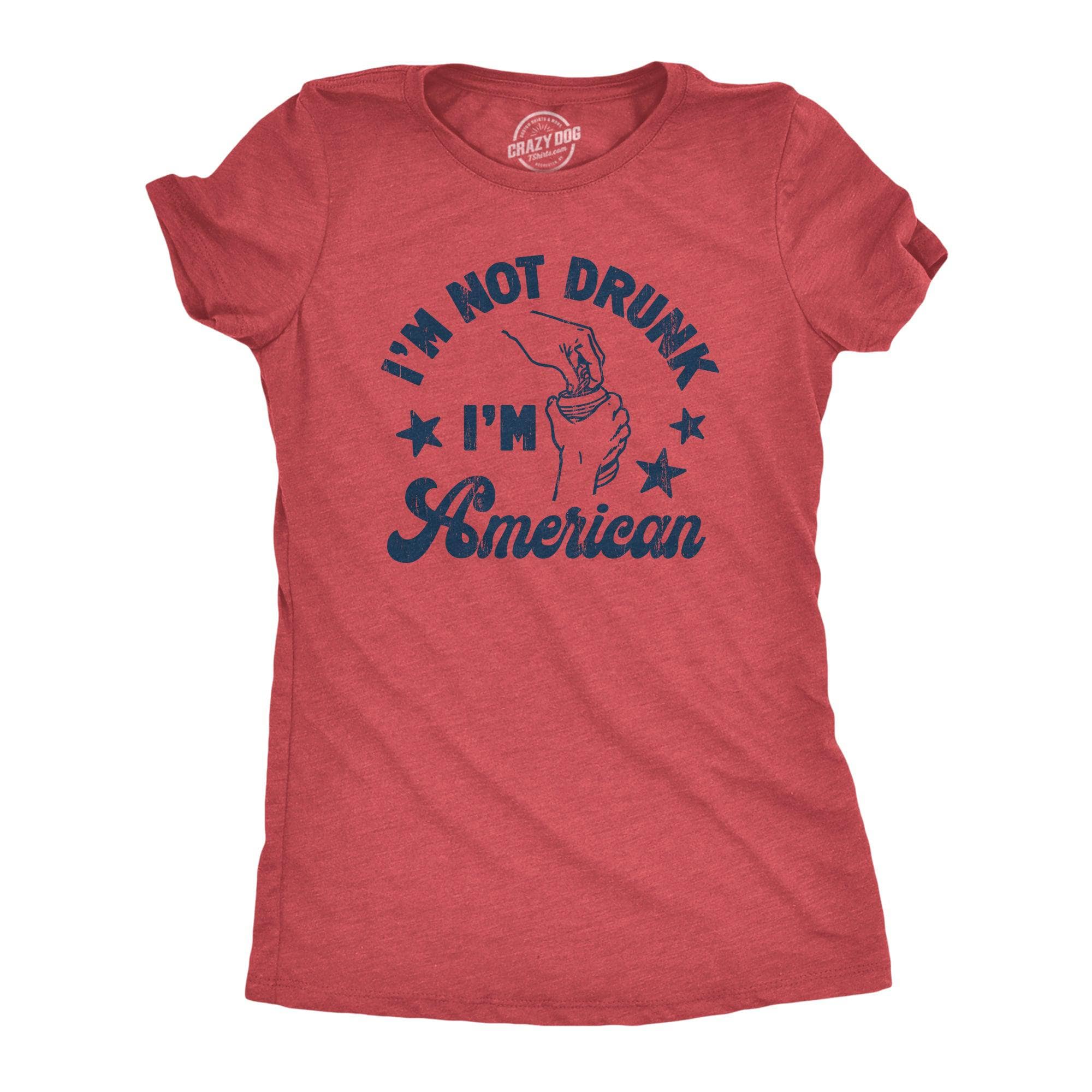 Im Not Drunk Im American Women's Tshirt  -  Crazy Dog T-Shirts