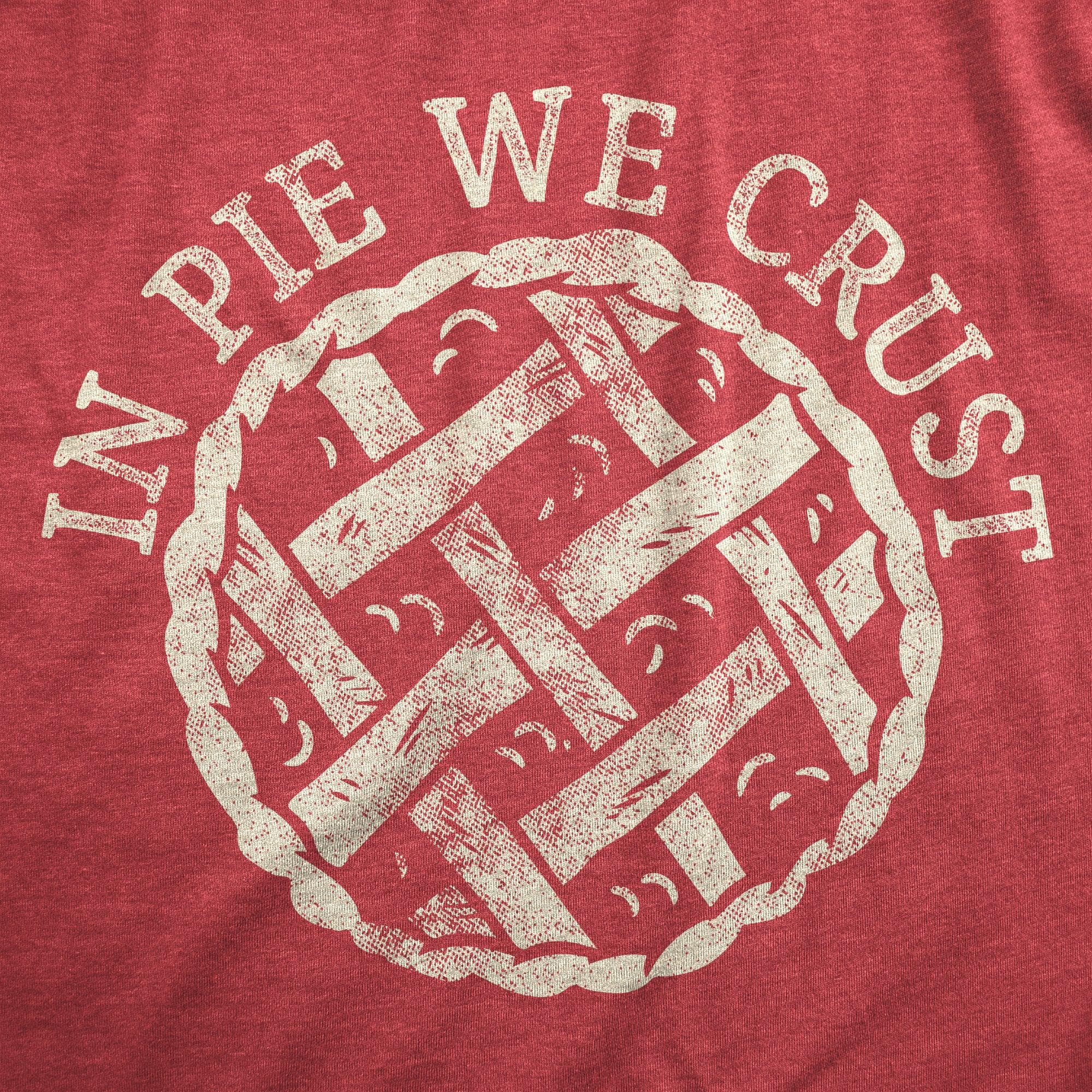 In Pie We Crust Women's Tshirt  -  Crazy Dog T-Shirts