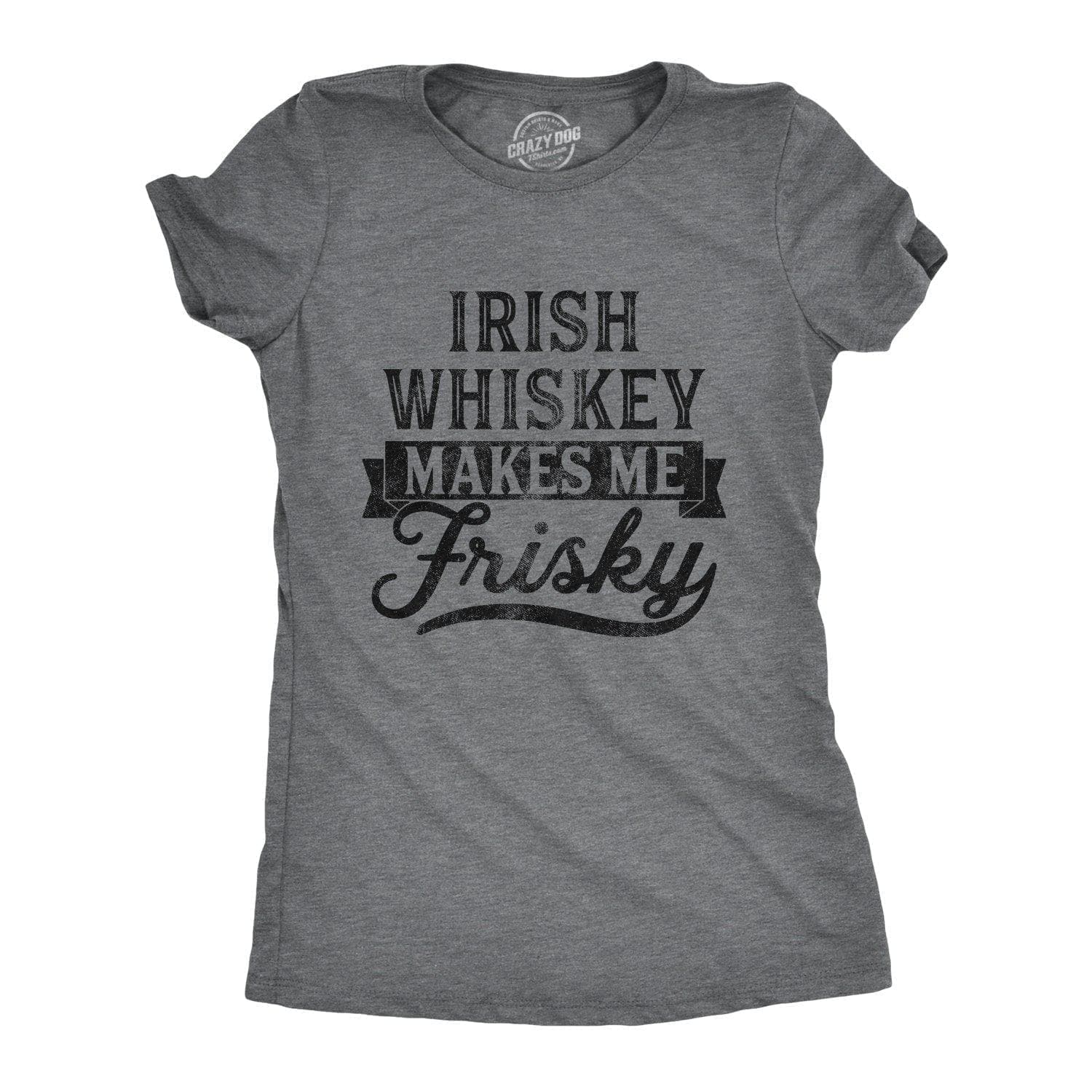 Irish Whiskey Makes Me Frisky Women's Tshirt  -  Crazy Dog T-Shirts