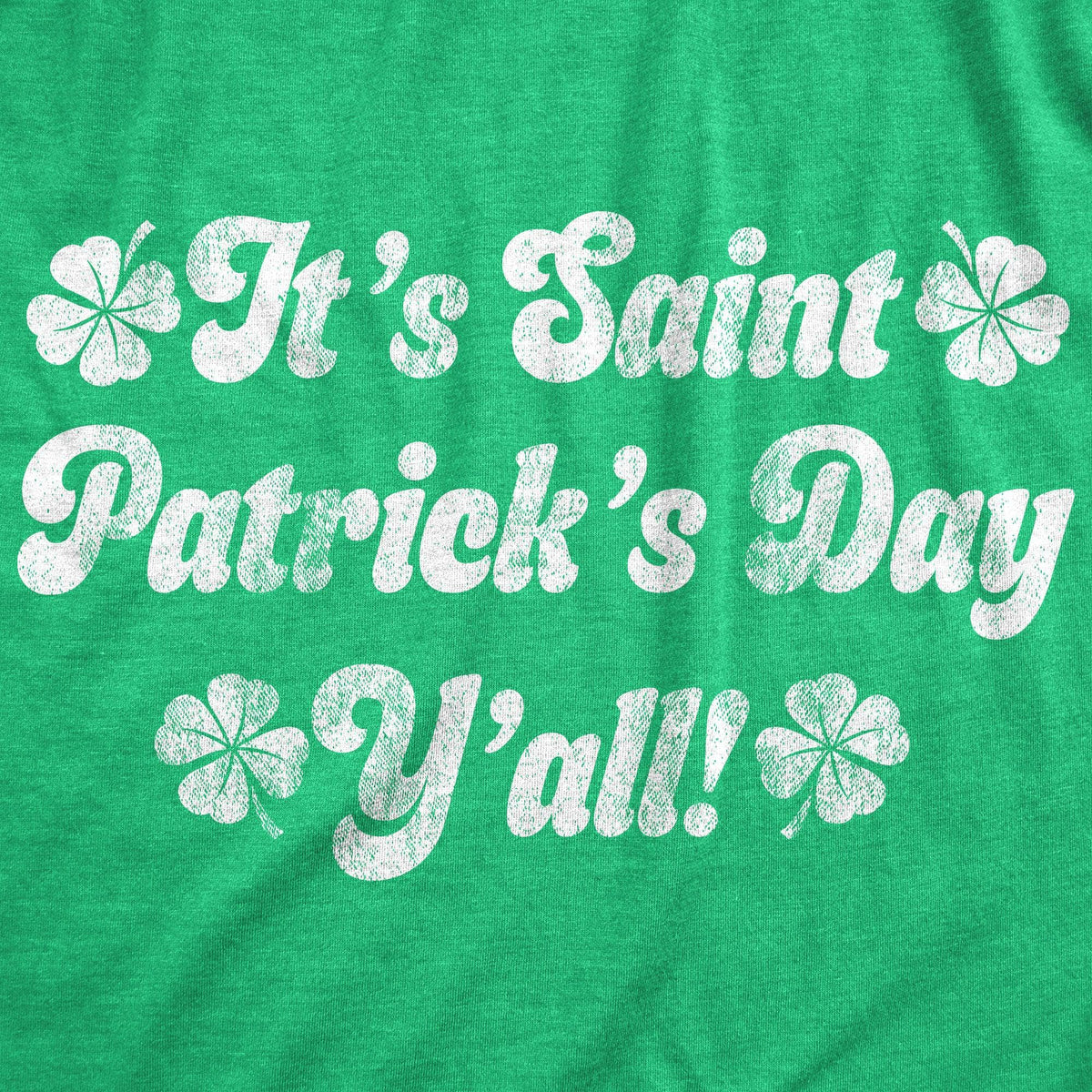 It&#39;s Saint Patrick&#39;s Day Y&#39;all Women&#39;s Tshirt  -  Crazy Dog T-Shirts