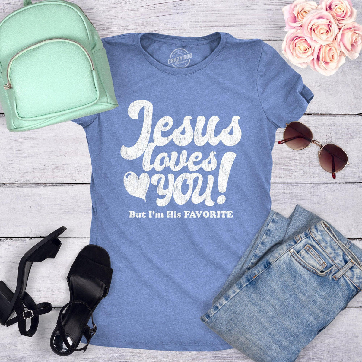 Jesus Loves You But I&#39;m His Favorite Women&#39;s Tshirt  -  Crazy Dog T-Shirts