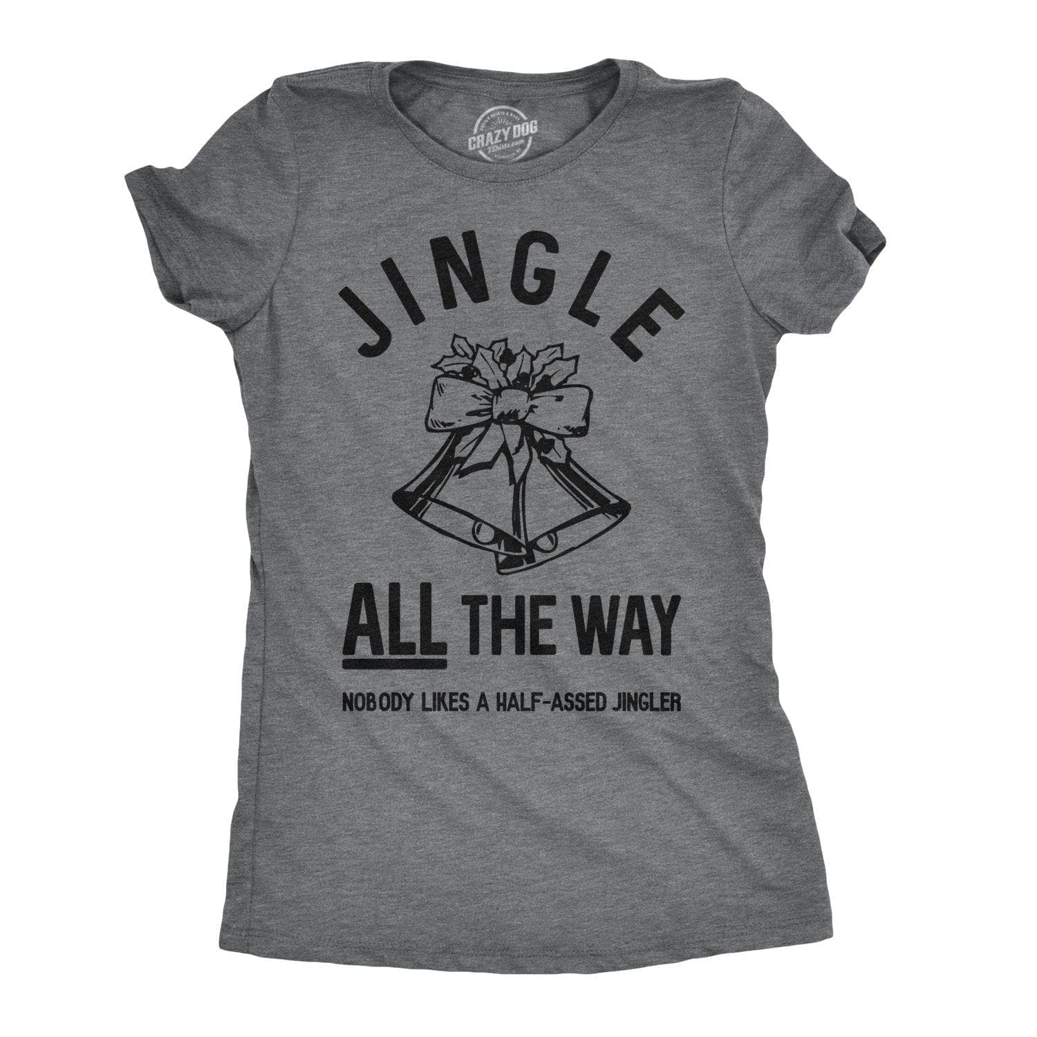 Jingle All The Way Women's Tshirt - Crazy Dog T-Shirts