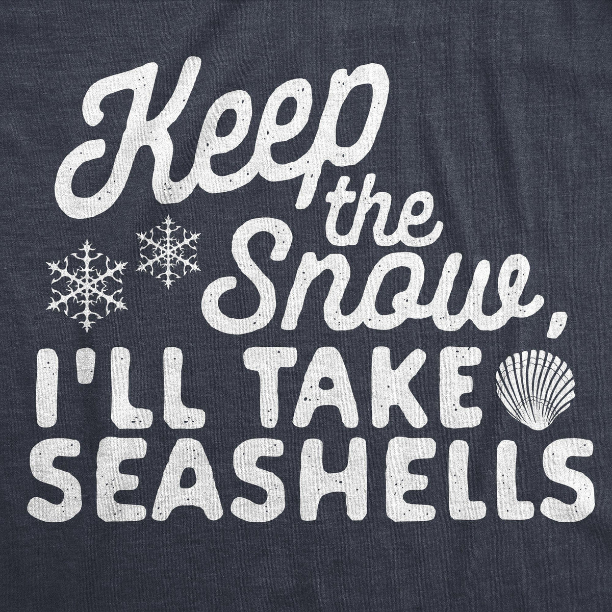 Keep The Snow, I&#39;ll Take The Seashells Women&#39;s Tshirt - Crazy Dog T-Shirts