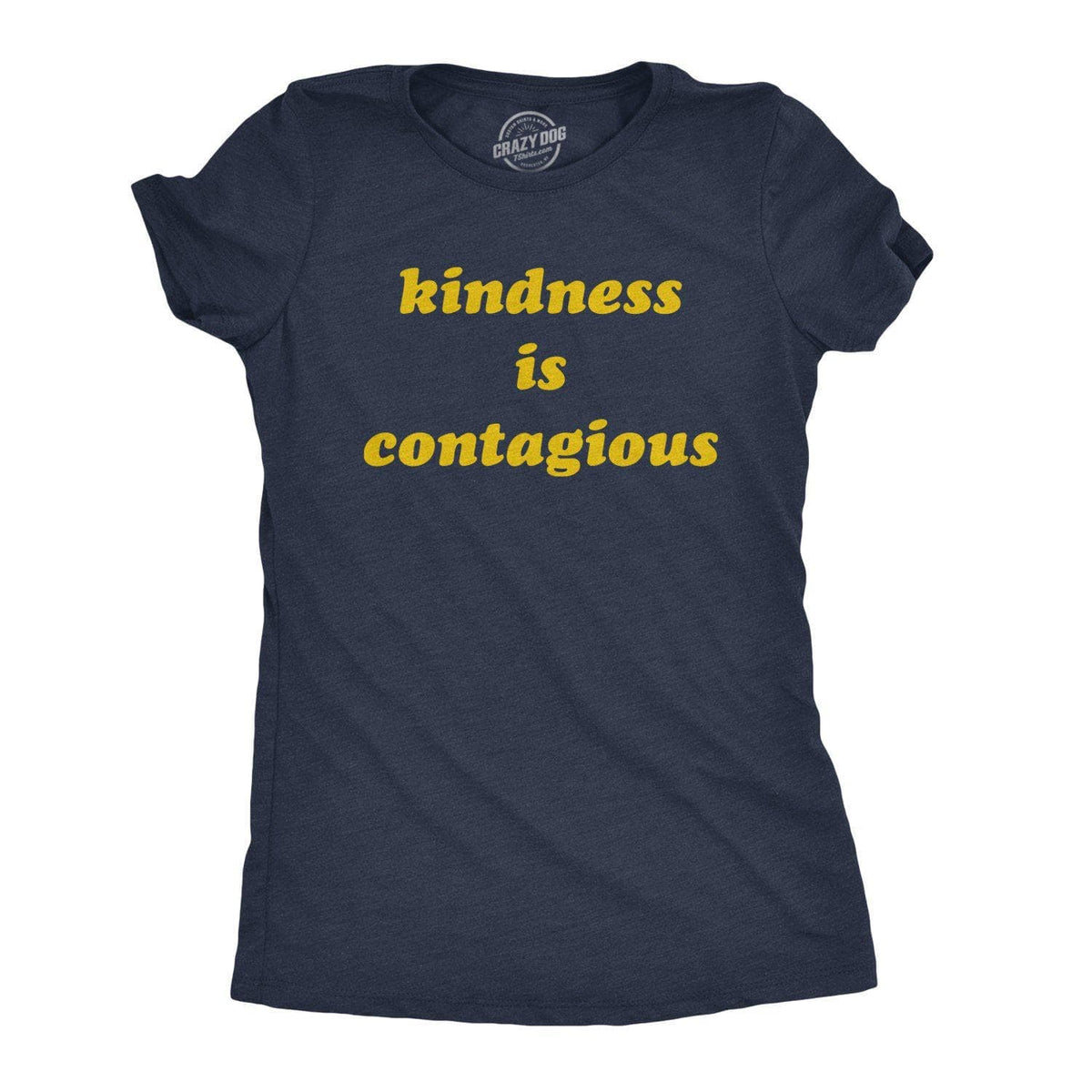 Kindness Is Contagious Women&#39;s Tshirt  -  Crazy Dog T-Shirts