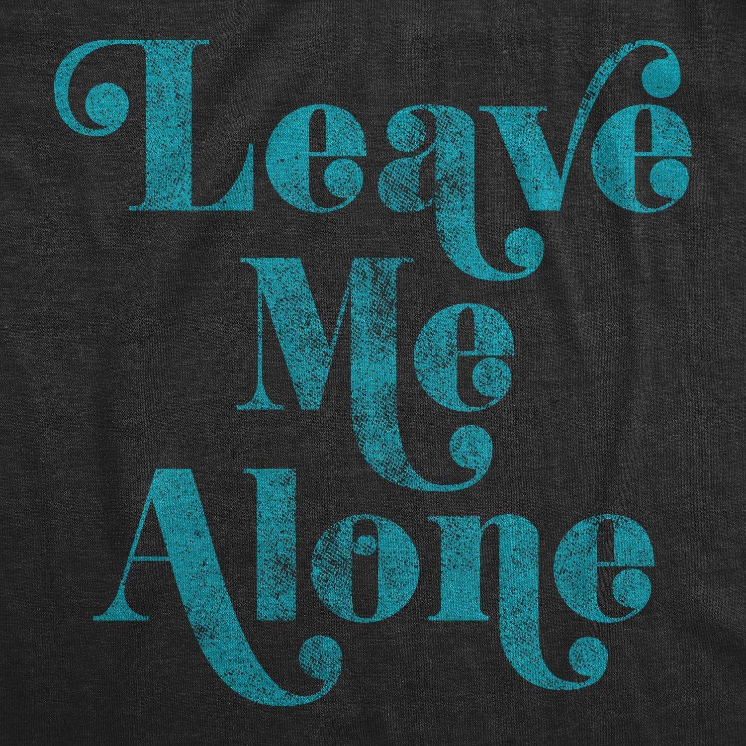 Leave Me Alone Women's Tshirt - Crazy Dog T-Shirts
