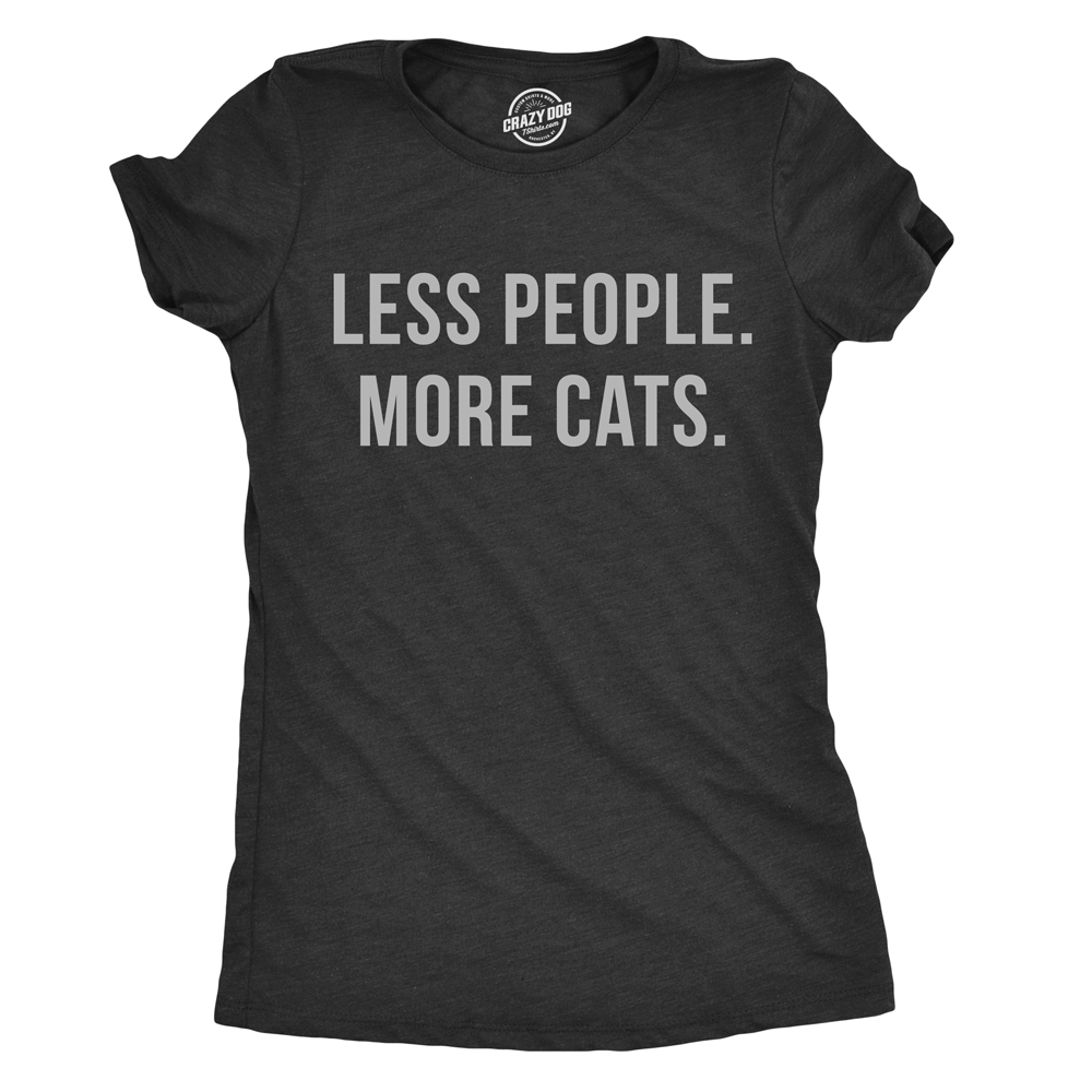 Less People More Cats Women's Tshirt  -  Crazy Dog T-Shirts