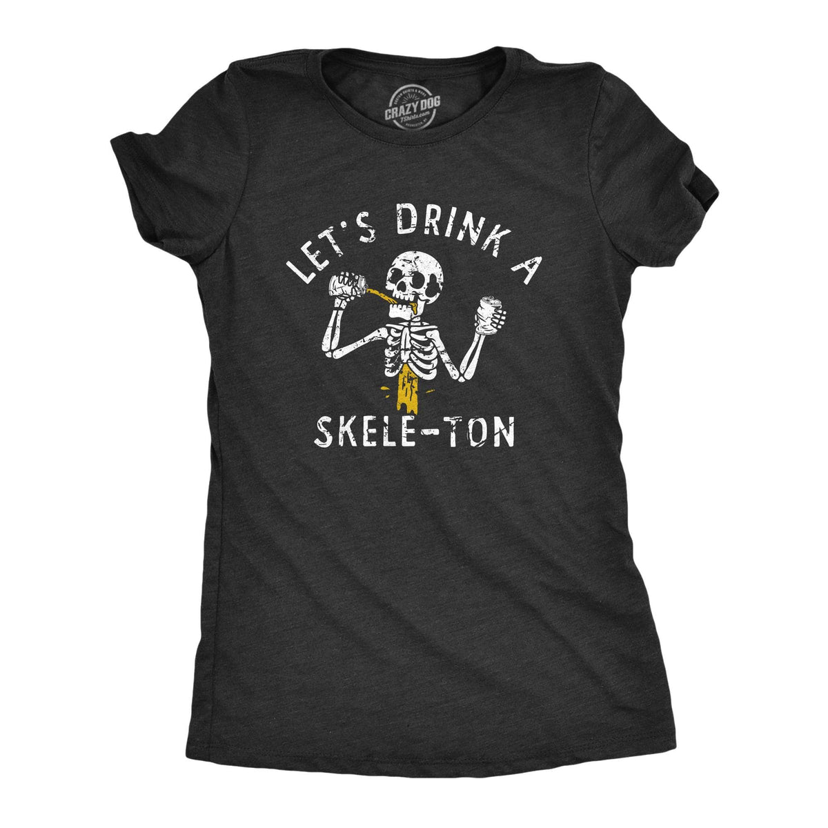 Lets Drink A Skele Ton Women&#39;s Tshirt  -  Crazy Dog T-Shirts