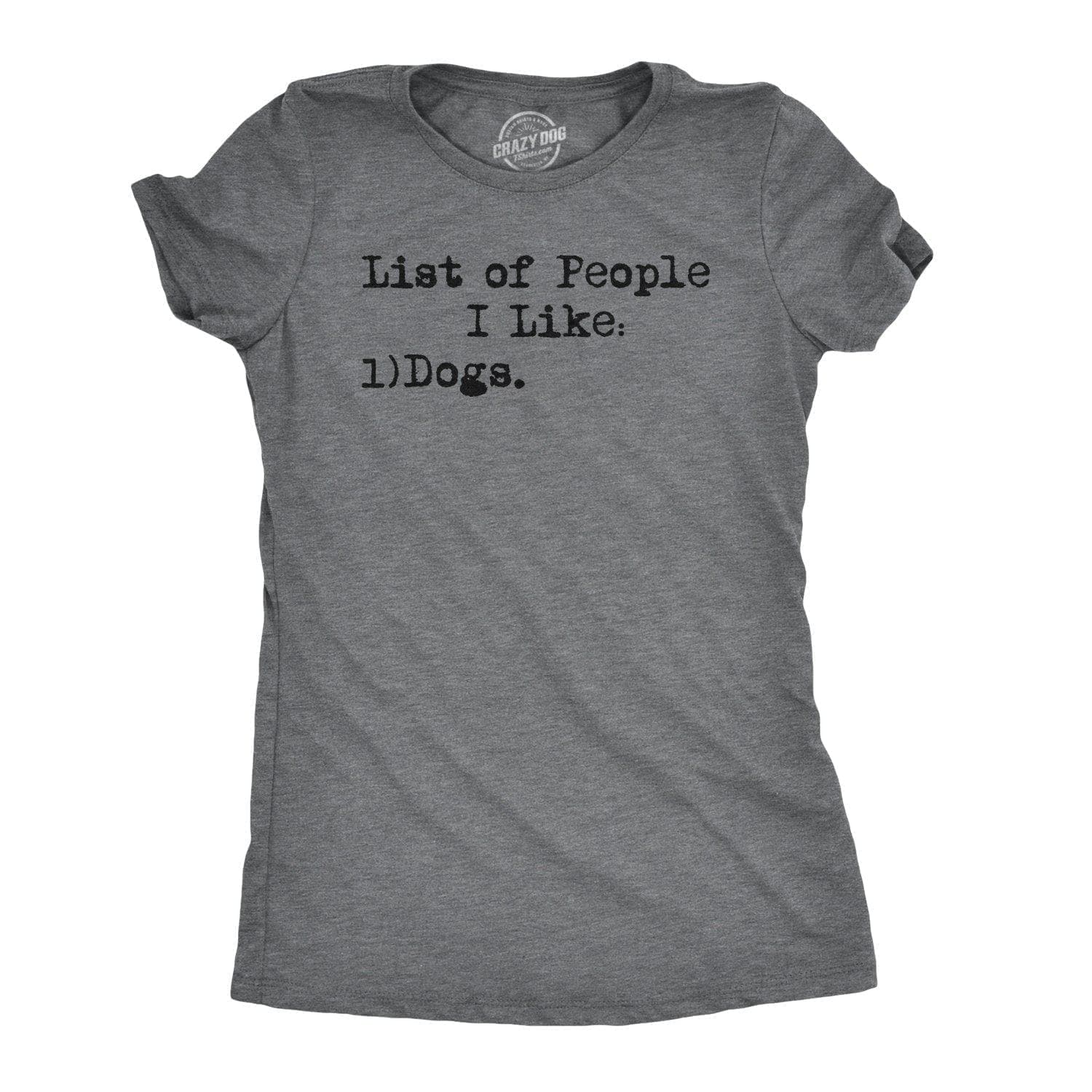 List Of People I Like: Dogs Women's Tshirt  -  Crazy Dog T-Shirts