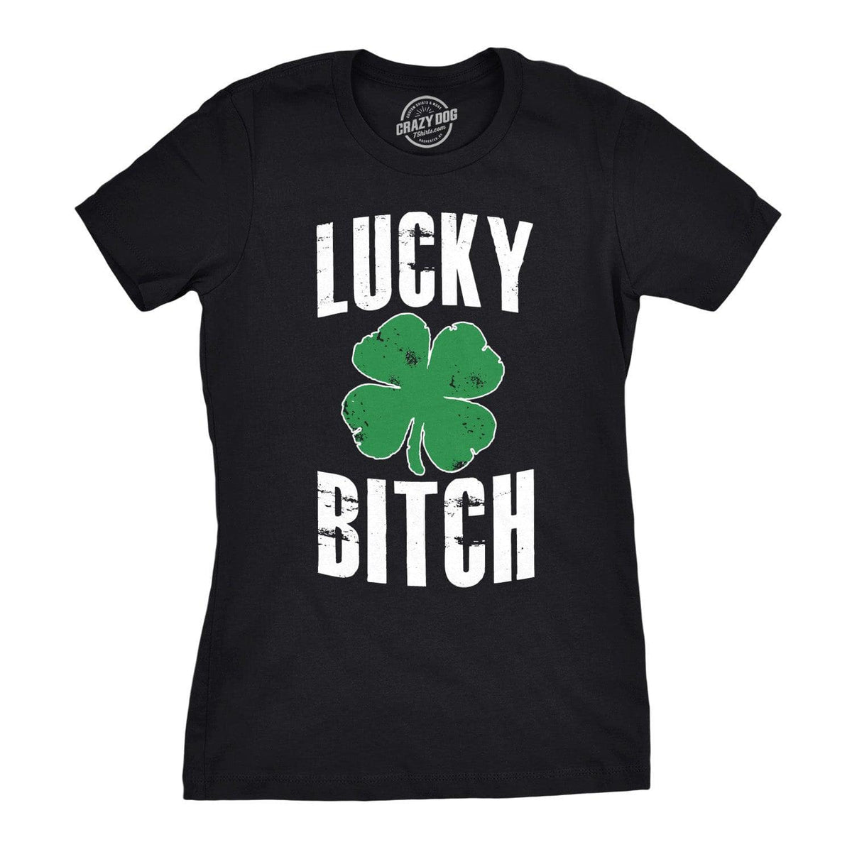 Lucky Bitch Women&#39;s Tshirt  -  Crazy Dog T-Shirts