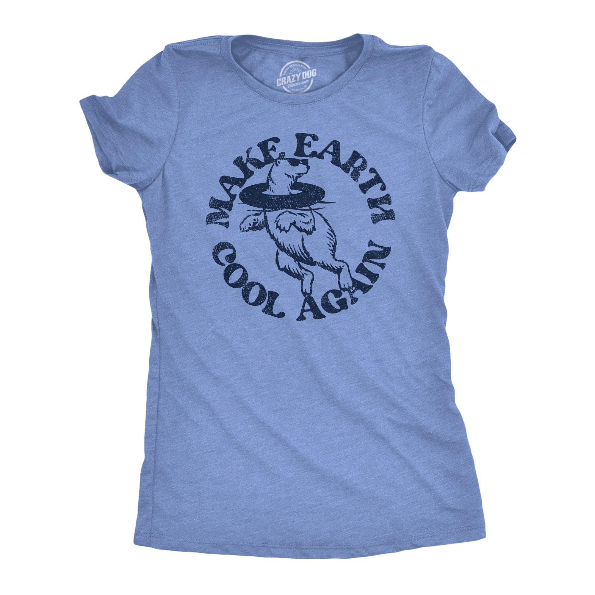 Make Earth Cool Again Women's Tshirt  -  Crazy Dog T-Shirts