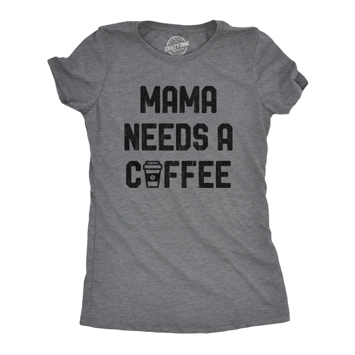 Mama Needs A Coffee Women&#39;s Tshirt - Crazy Dog T-Shirts