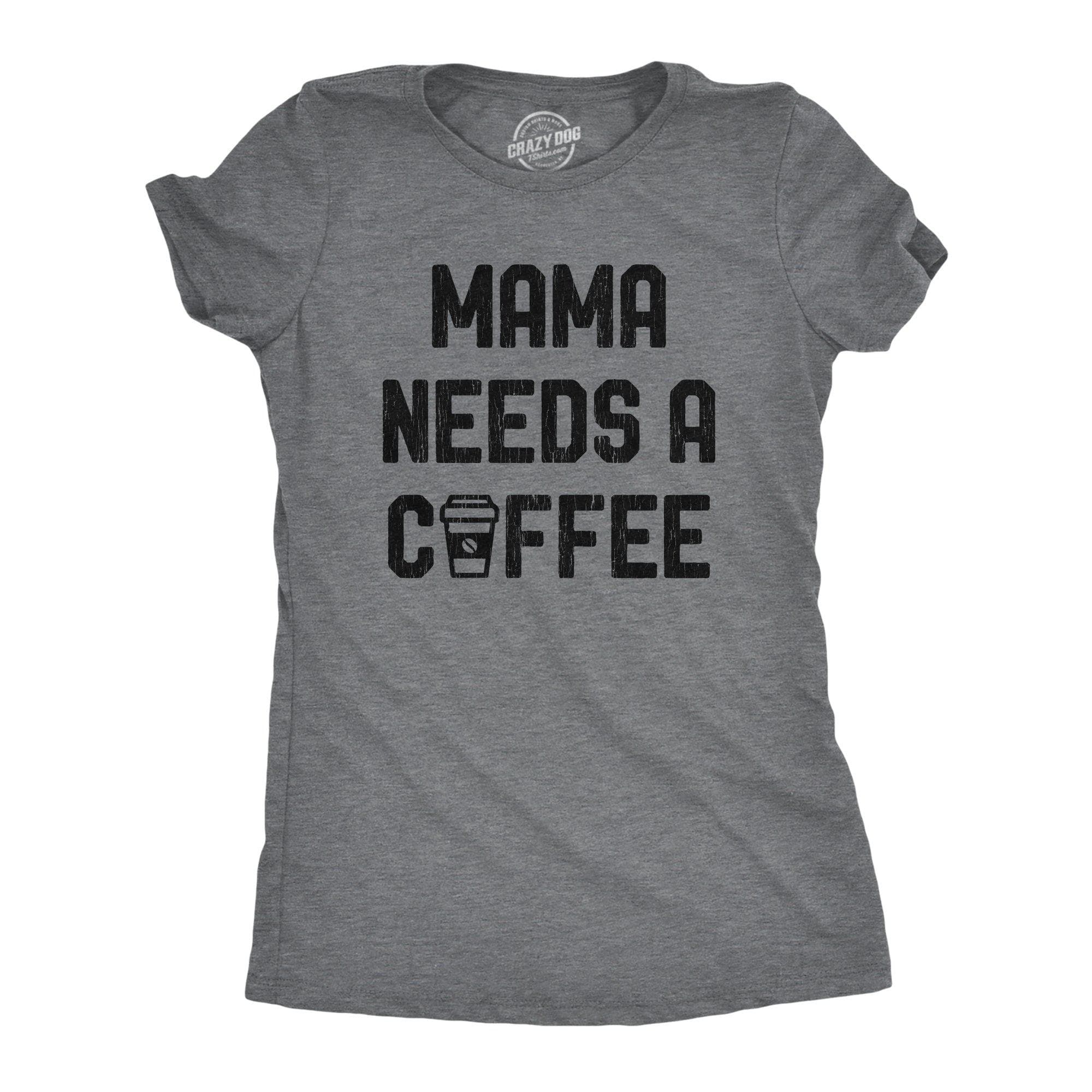 Mama Needs A Coffee Women's Tshirt - Crazy Dog T-Shirts
