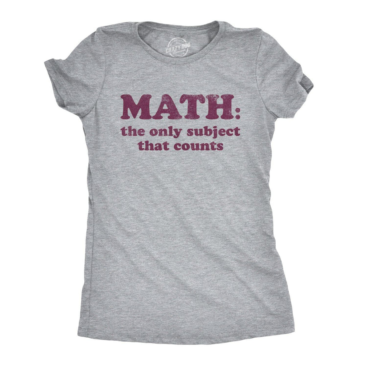Math The Only Subject That Counts Women&#39;s Tshirt - Crazy Dog T-Shirts