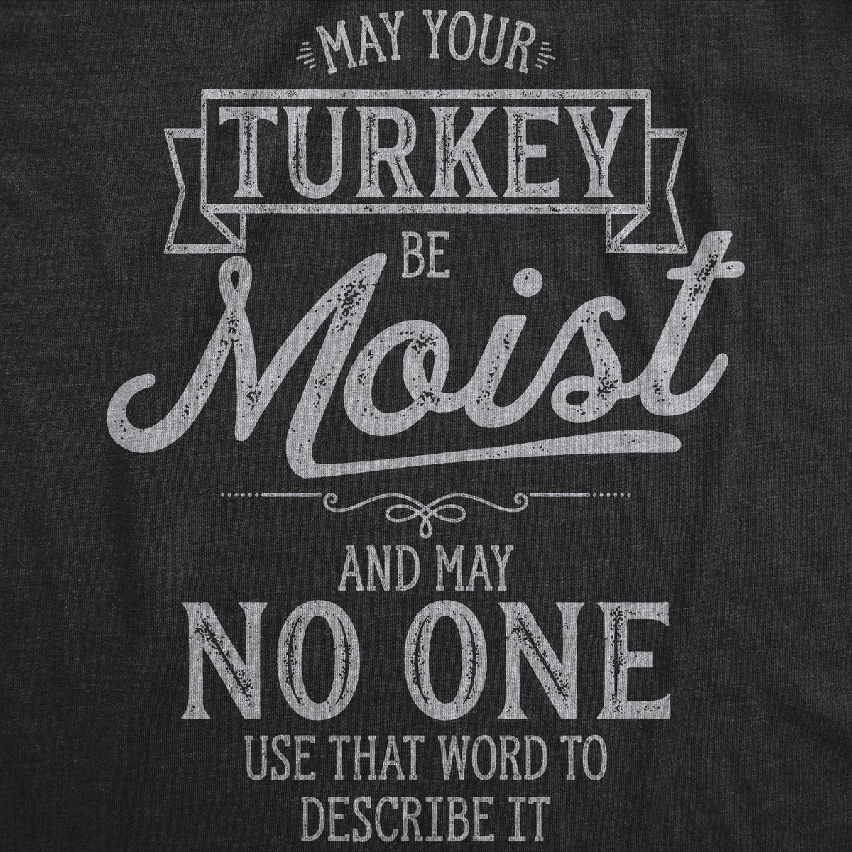 May Your Turkey Be Moist Women&#39;s Tshirt - Crazy Dog T-Shirts