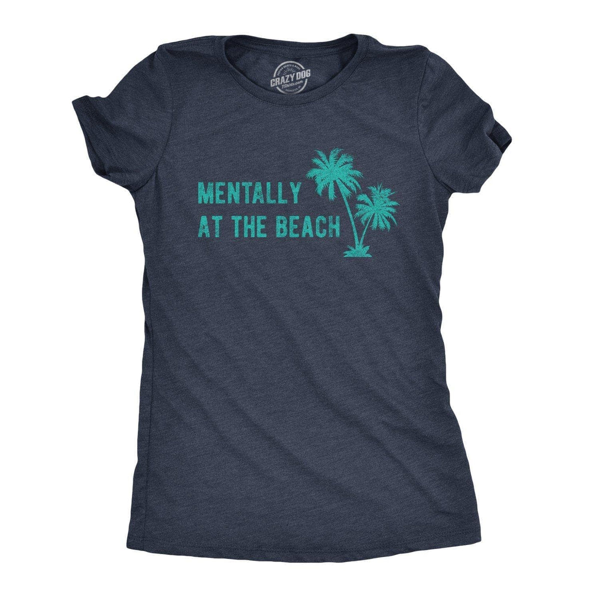 Mentally At The Beach Women&#39;s Tshirt  -  Crazy Dog T-Shirts