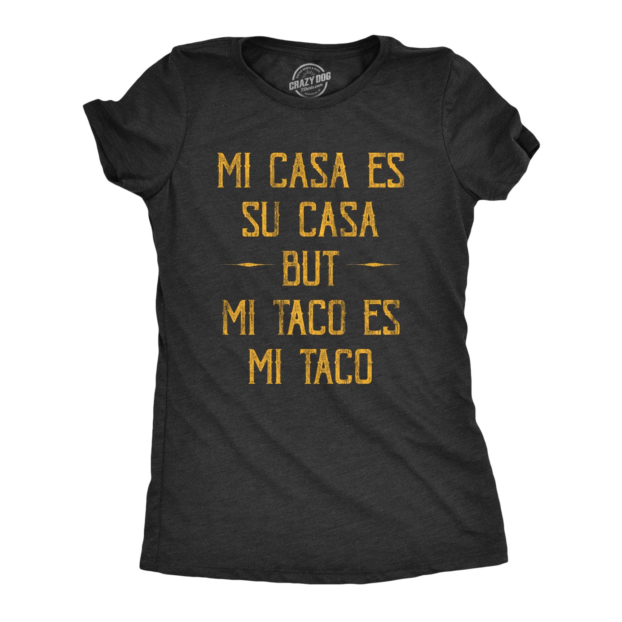 Mi Tacos Es Mi Tacos Women's Tshirt  -  Crazy Dog T-Shirts