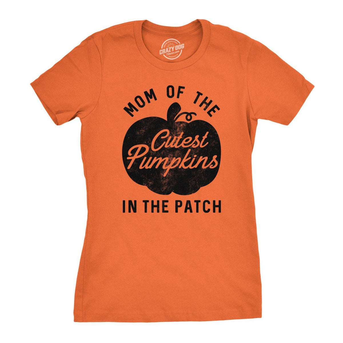 Mom Of The Cutest Pumpkins In The Patch Women&#39;s Tshirt - Crazy Dog T-Shirts