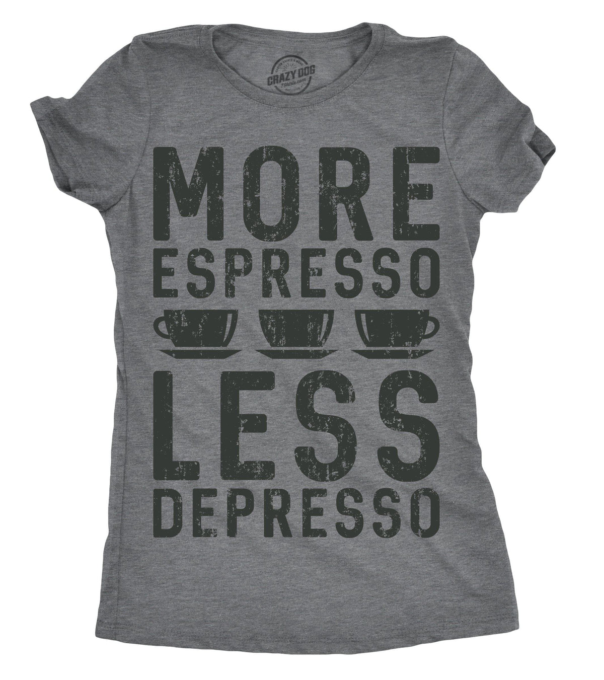 More Espresso Less Depresso Women&#39;s Tshirt - Crazy Dog T-Shirts