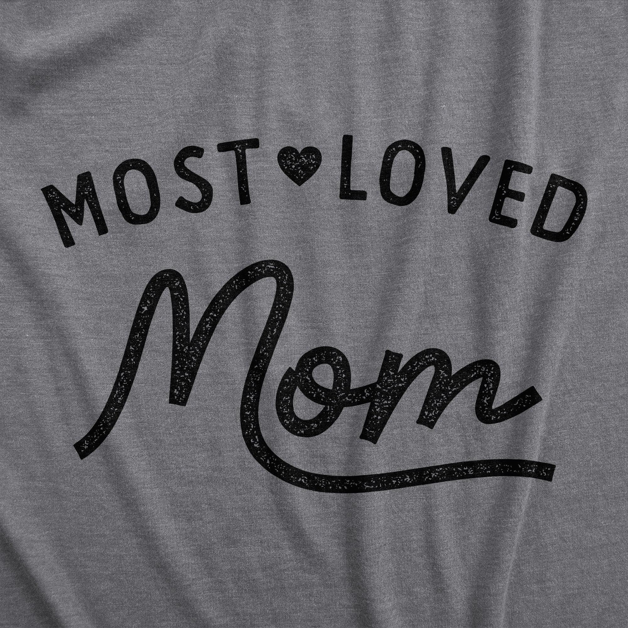 Most Loved Mom Women's Tshirt  -  Crazy Dog T-Shirts