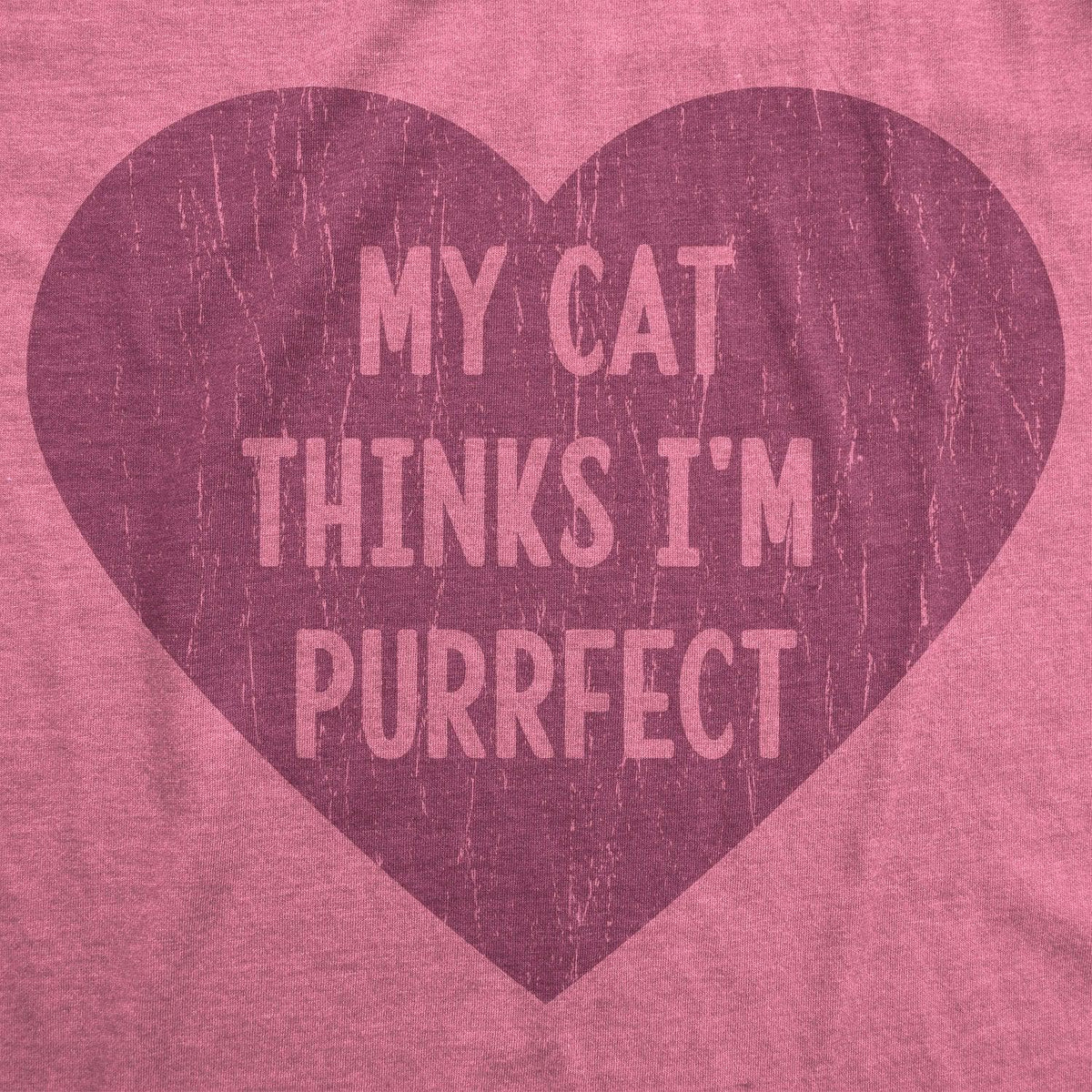 My Cat Thinks I&#39;m Purrfect Women&#39;s Tshirt  -  Crazy Dog T-Shirts