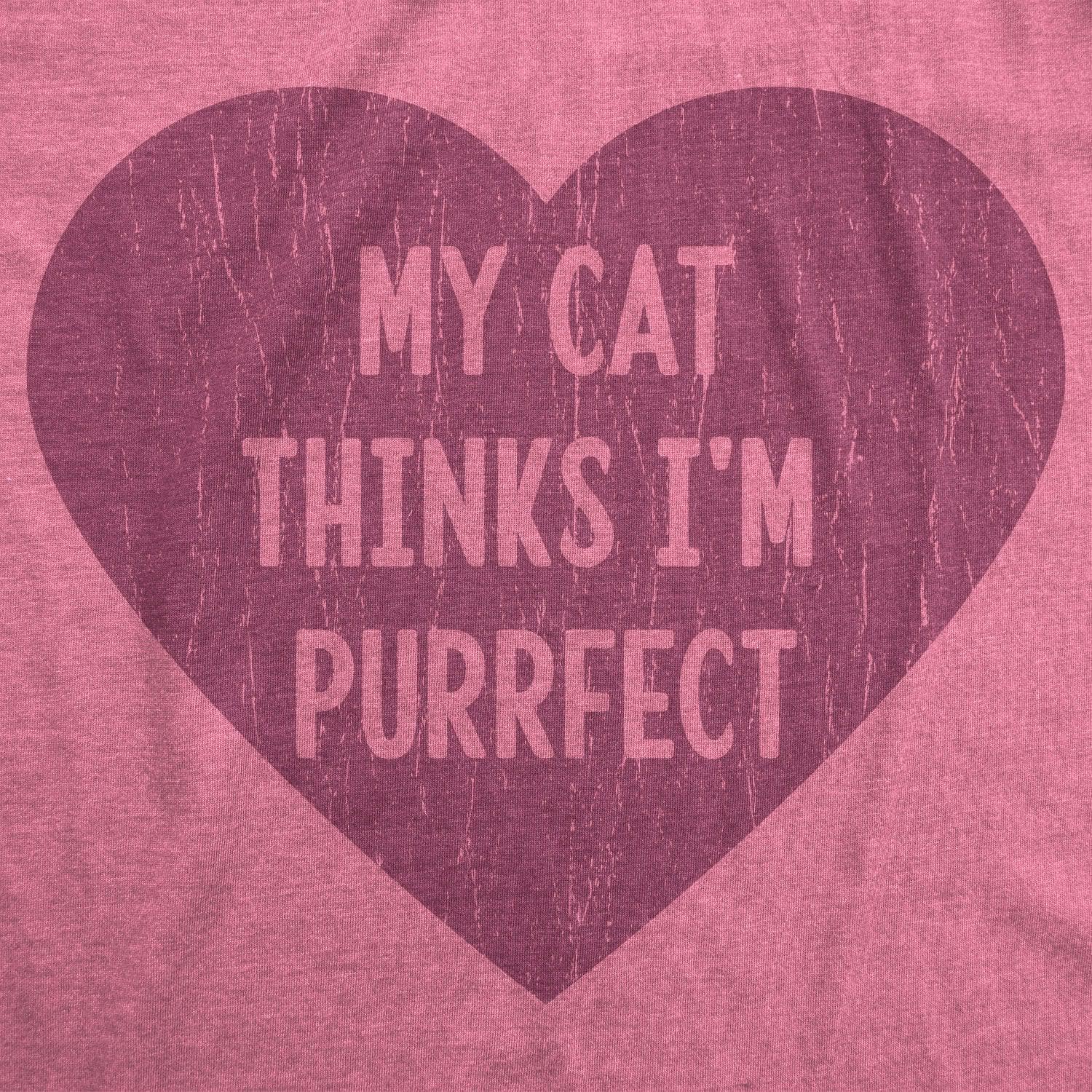 My Cat Thinks I'm Purrfect Women's Tshirt  -  Crazy Dog T-Shirts