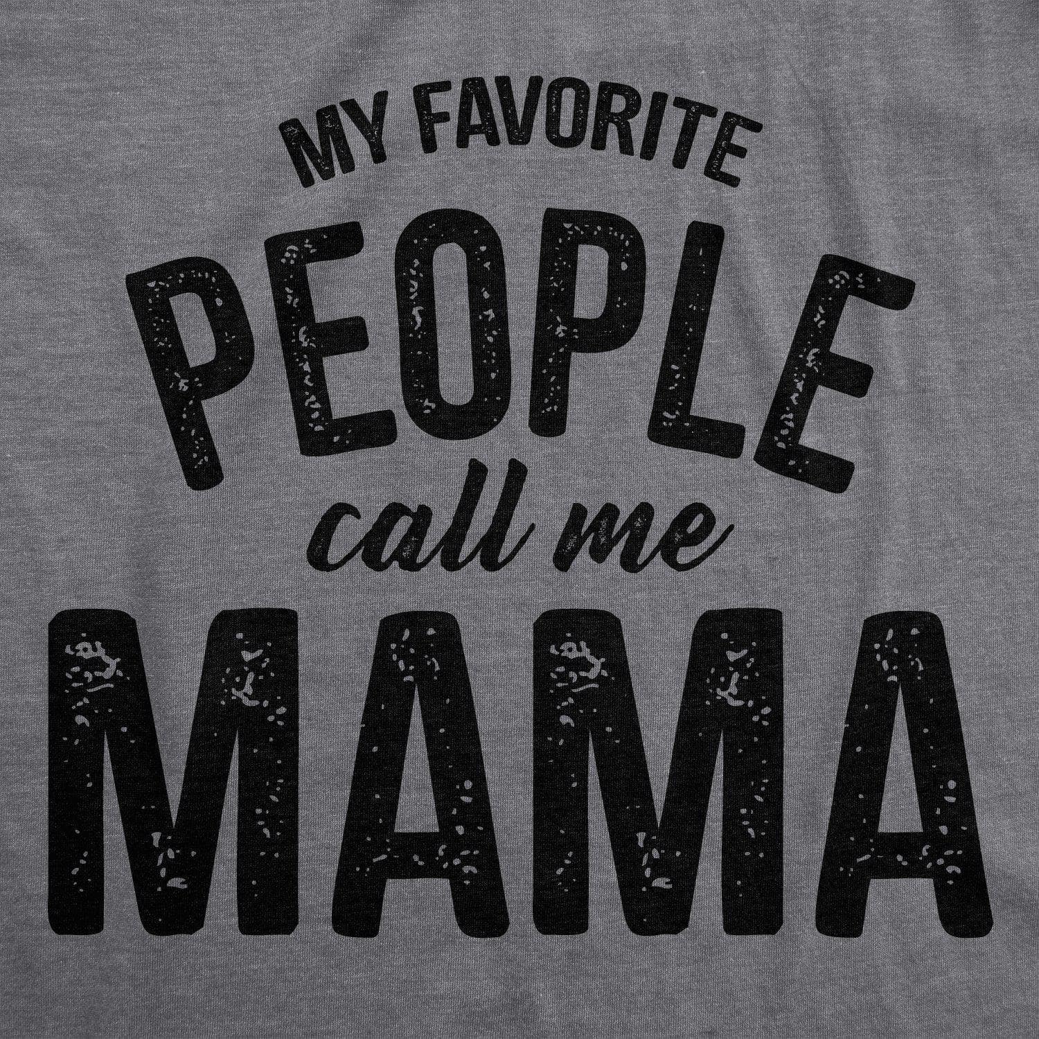 My Favorite People Call Me Mama Women's Tshirt  -  Crazy Dog T-Shirts