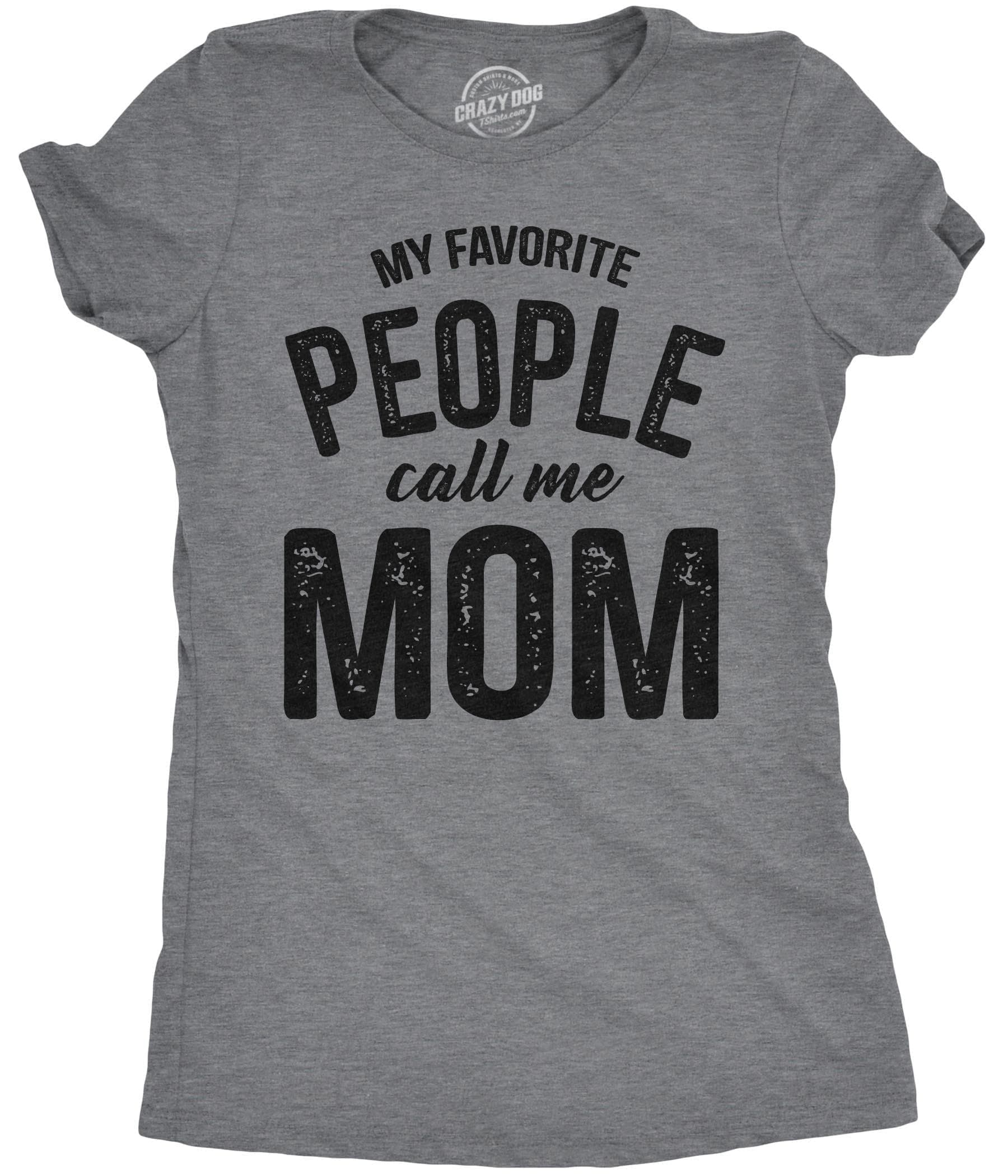 My Favorite People Call Me Mom Women's Tshirt  -  Crazy Dog T-Shirts