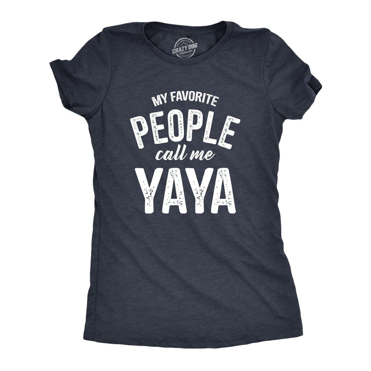 My Favorite People Call Me Yaya Women&#39;s Tshirt  -  Crazy Dog T-Shirts