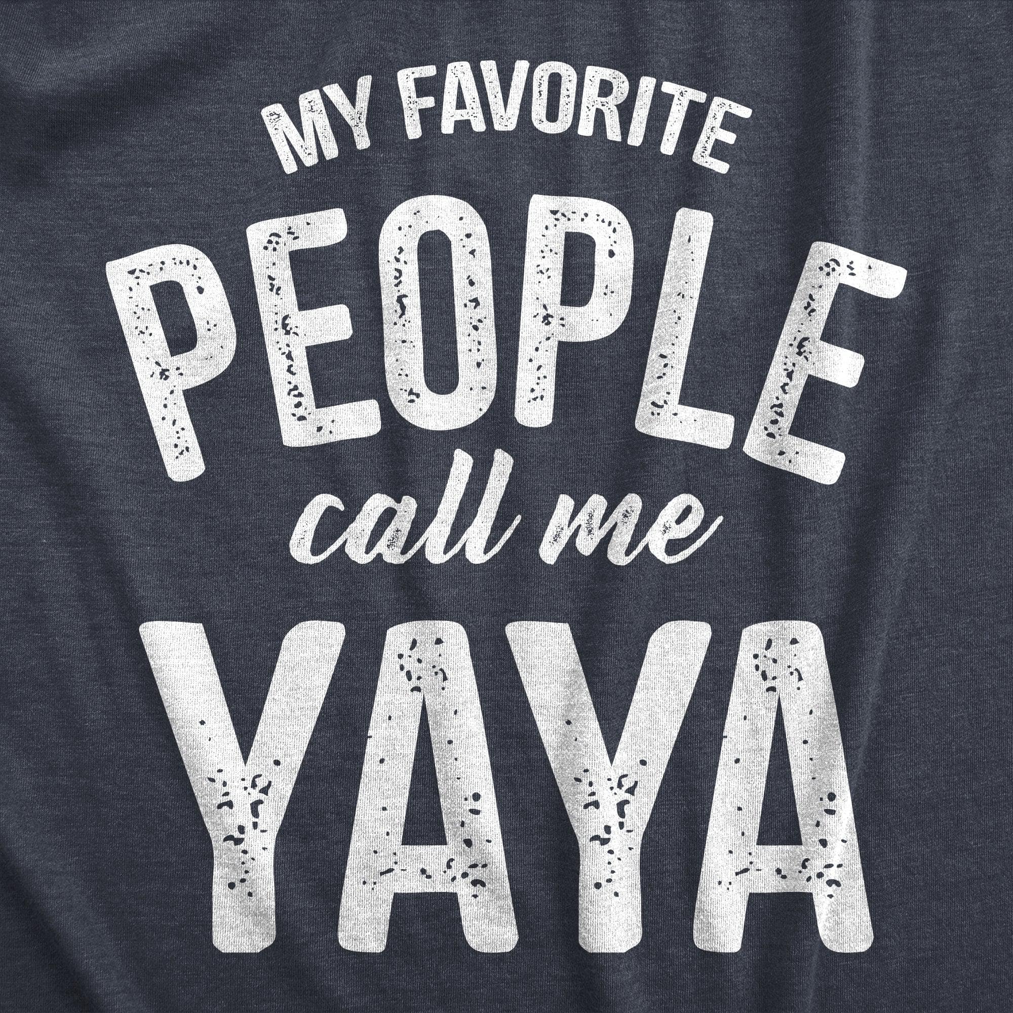 My Favorite People Call Me Yaya Women's Tshirt  -  Crazy Dog T-Shirts