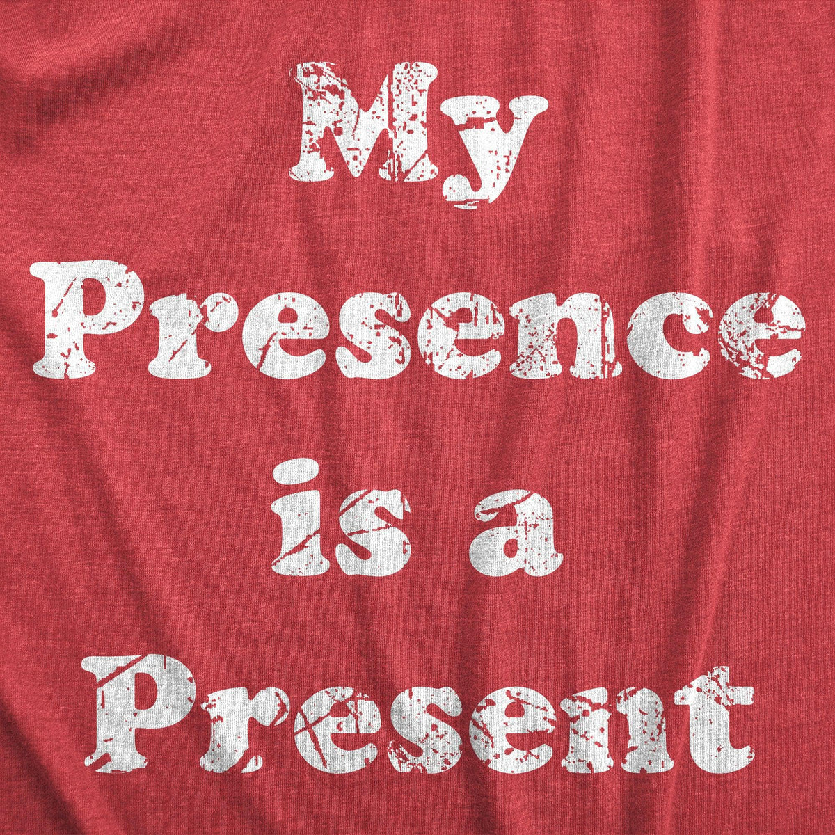 My Presence Is A Present Women&#39;s Tshirt  -  Crazy Dog T-Shirts
