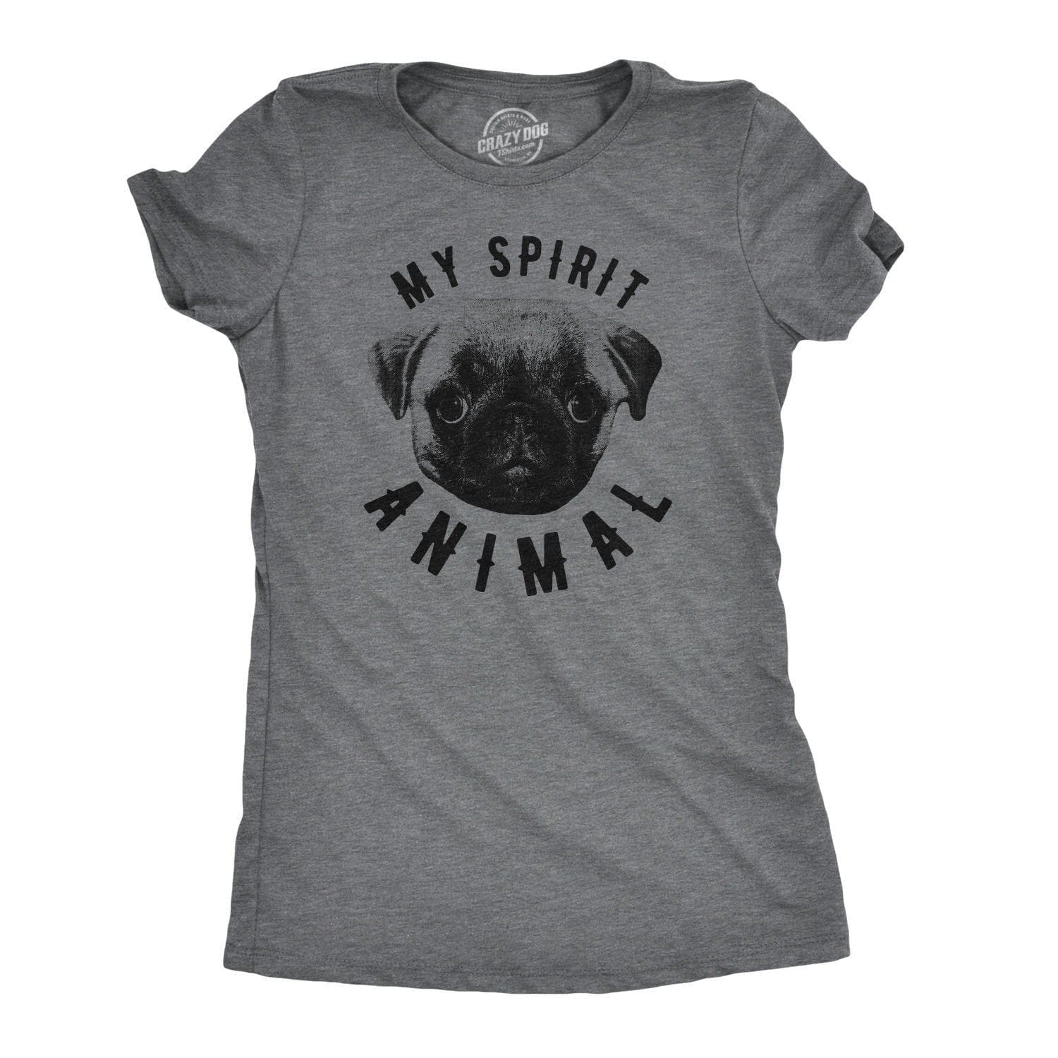 My Spirit Animal Women's Tshirt  -  Crazy Dog T-Shirts