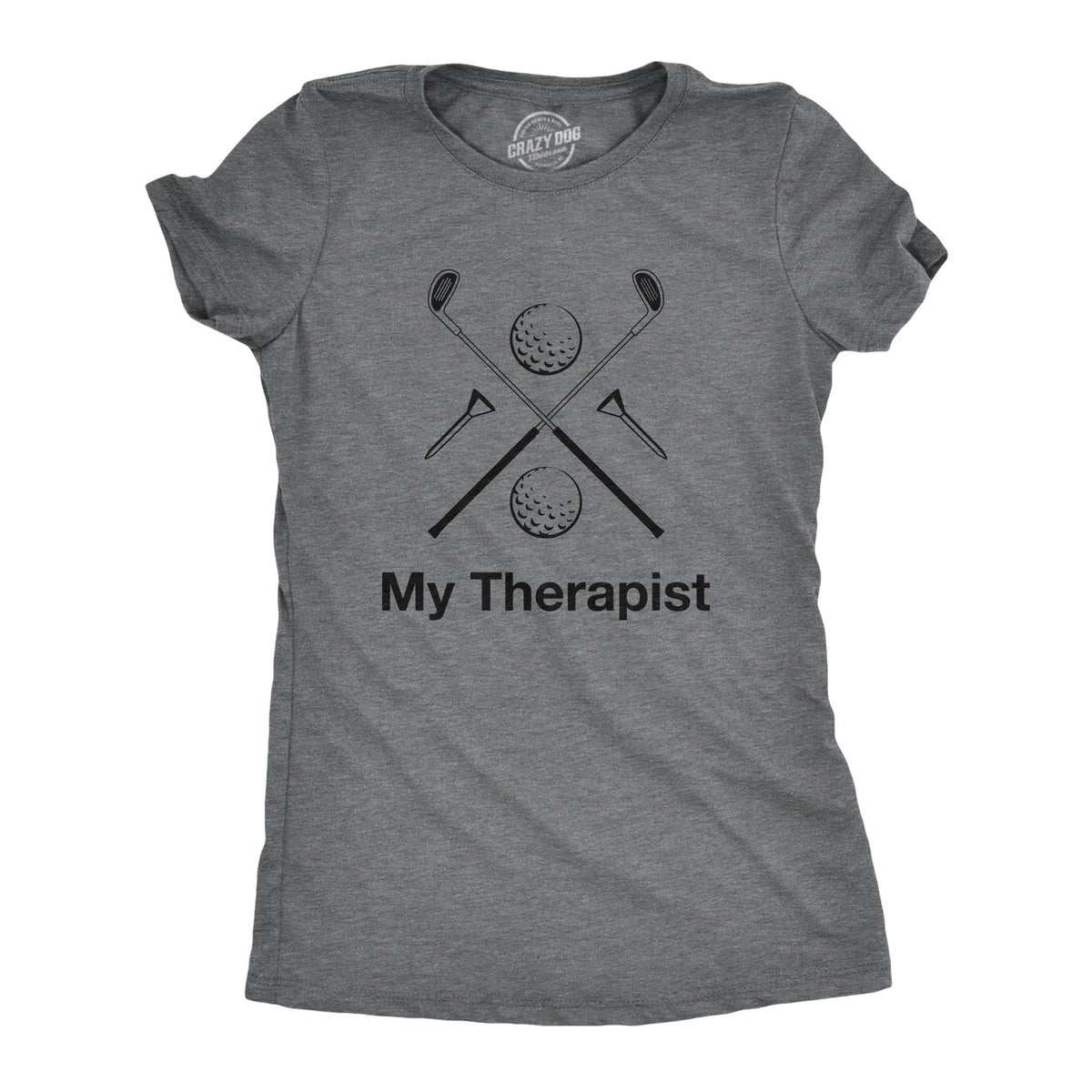 My Therapist Golfing Women&#39;s Tshirt - Crazy Dog T-Shirts