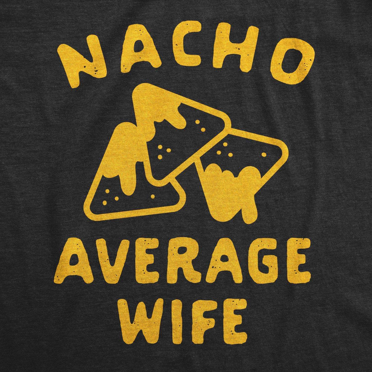 Nacho Average Wife Women's Tshirt - Crazy Dog T-Shirts