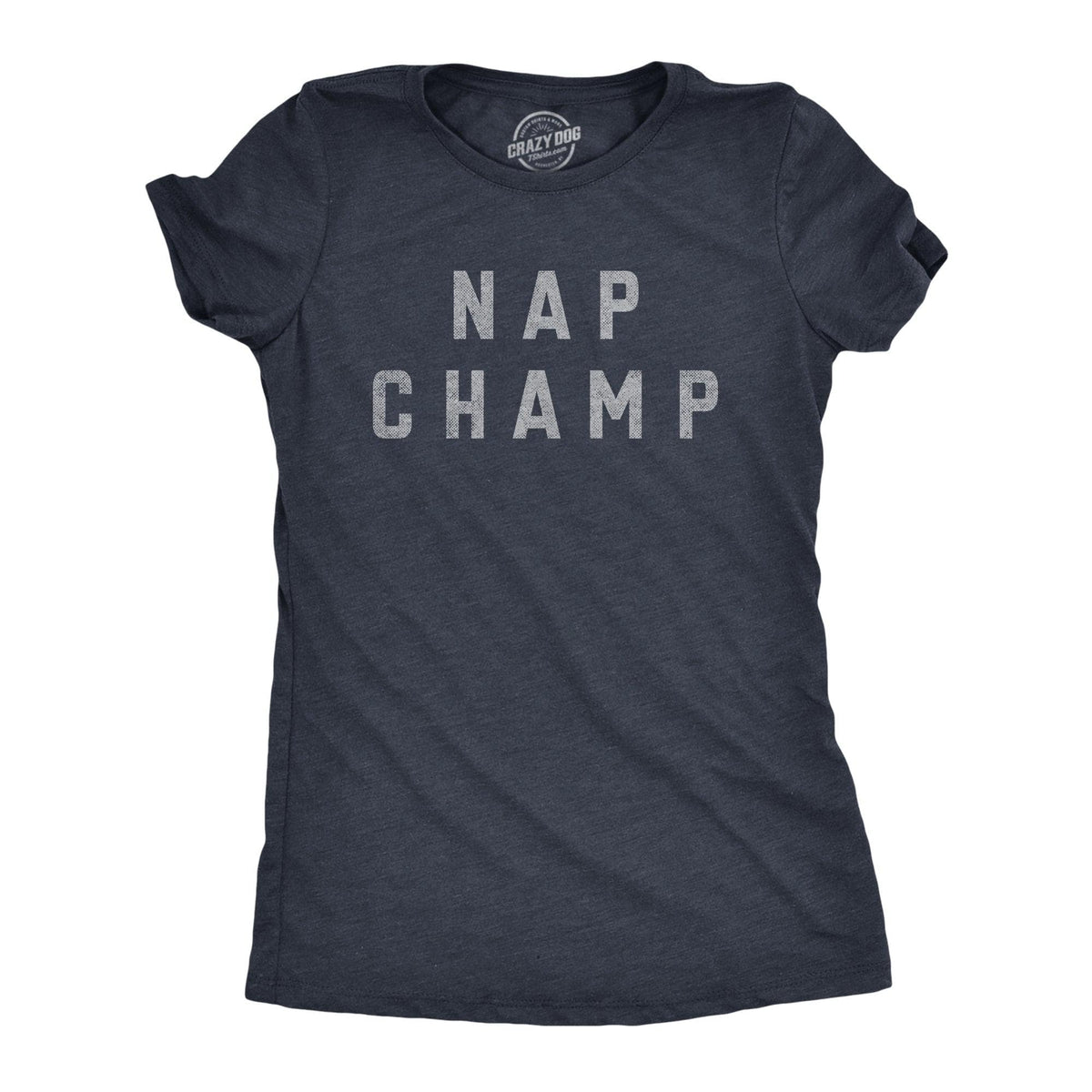 Nap Champ Women&#39;s Tshirt  -  Crazy Dog T-Shirts