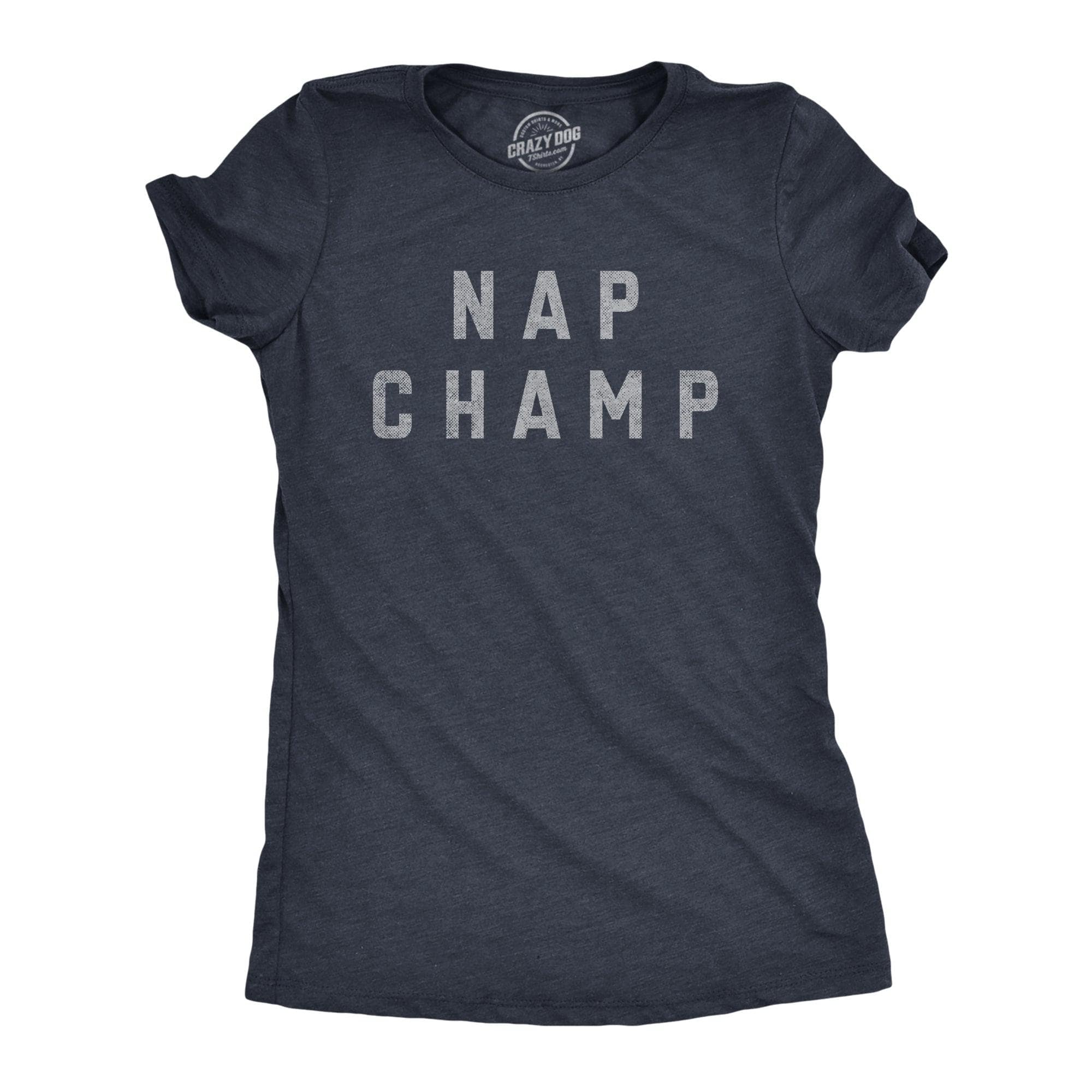Nap Champ Women's Tshirt  -  Crazy Dog T-Shirts