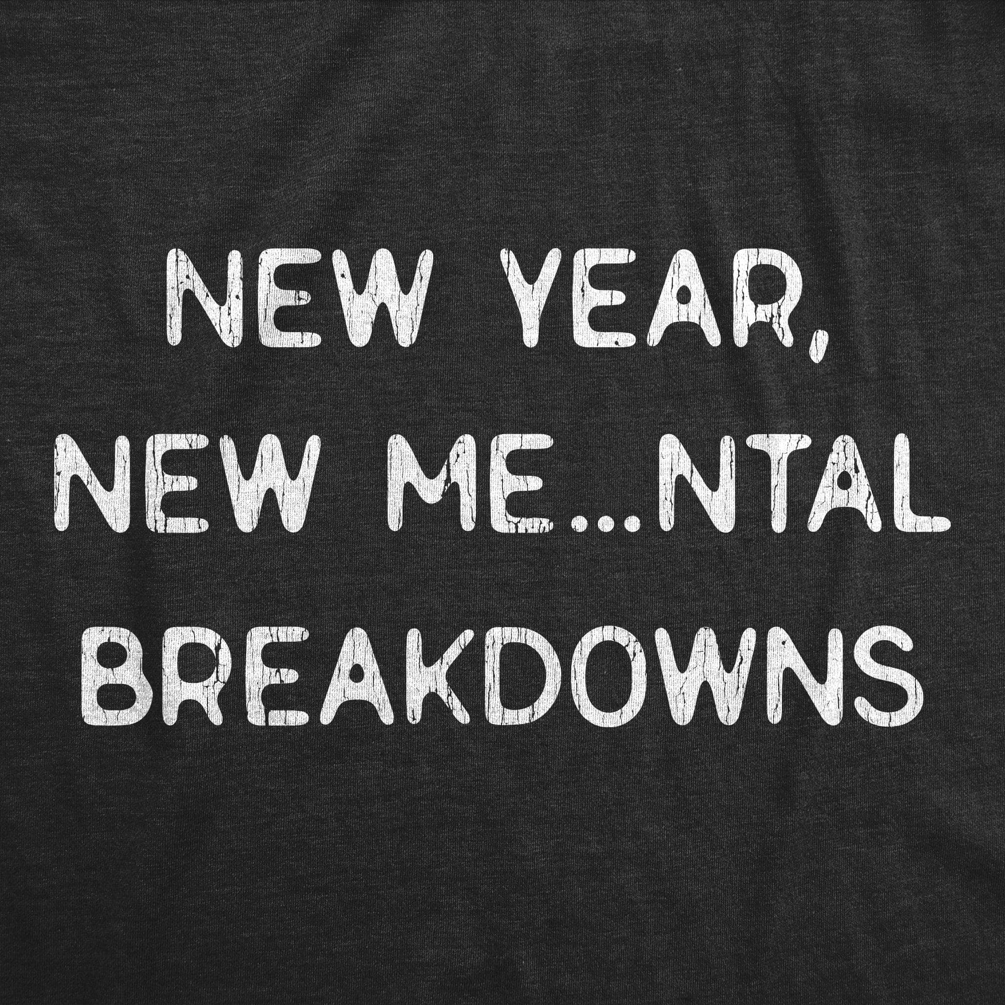 New Year, New Me…ntal Breakdowns Women's Tshirt  -  Crazy Dog T-Shirts