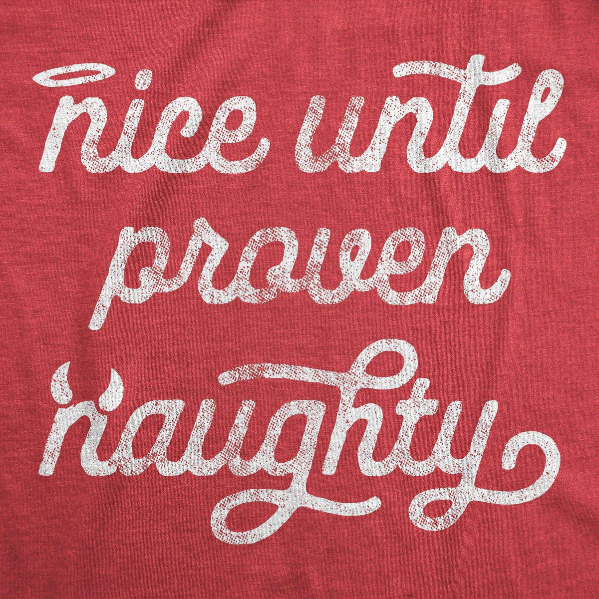 Nice Until Proven Naughty Women&#39;s Tshirt - Crazy Dog T-Shirts